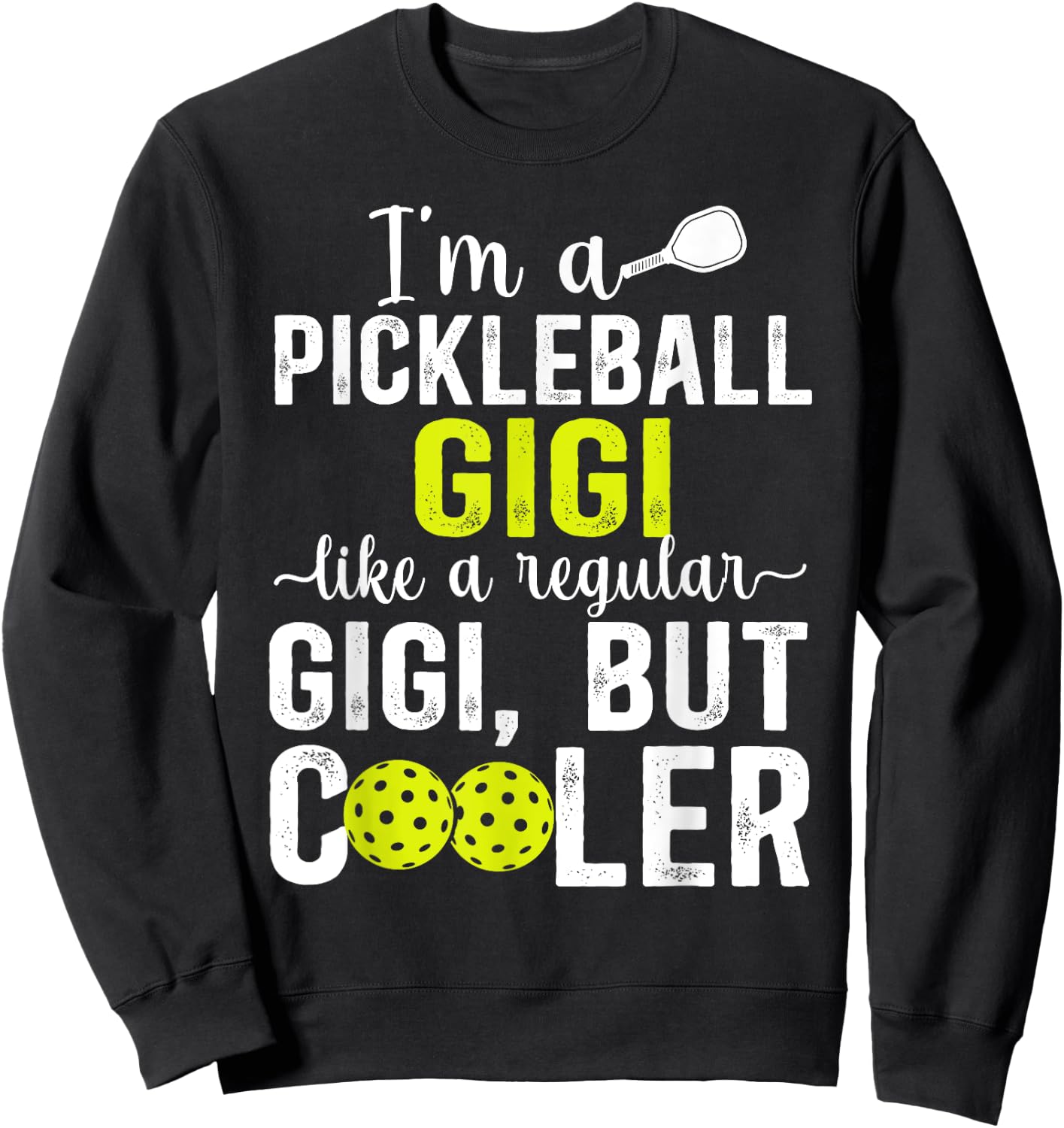 I'm A Pickleball Gigi Pickleball Player Gigi Sweatshirt - Sweatshirt | Black