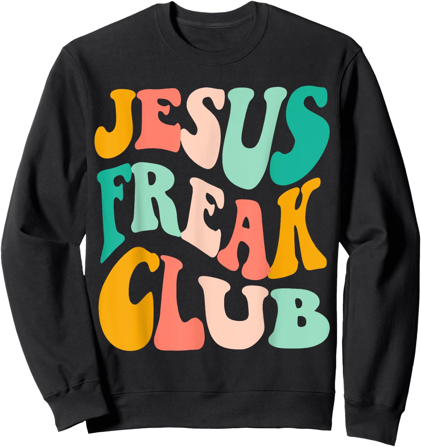 Retro Jesus-Freak Club Bible Verse Jesus-Lover Empathy Sweatshirt - Sweatshirt | Black