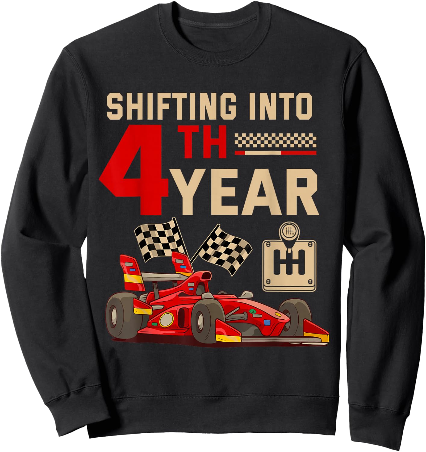 Shifting Into 4 Year Boy Birthday Racing Car Theme Party Sweatshirt - Sweatshirt | Black