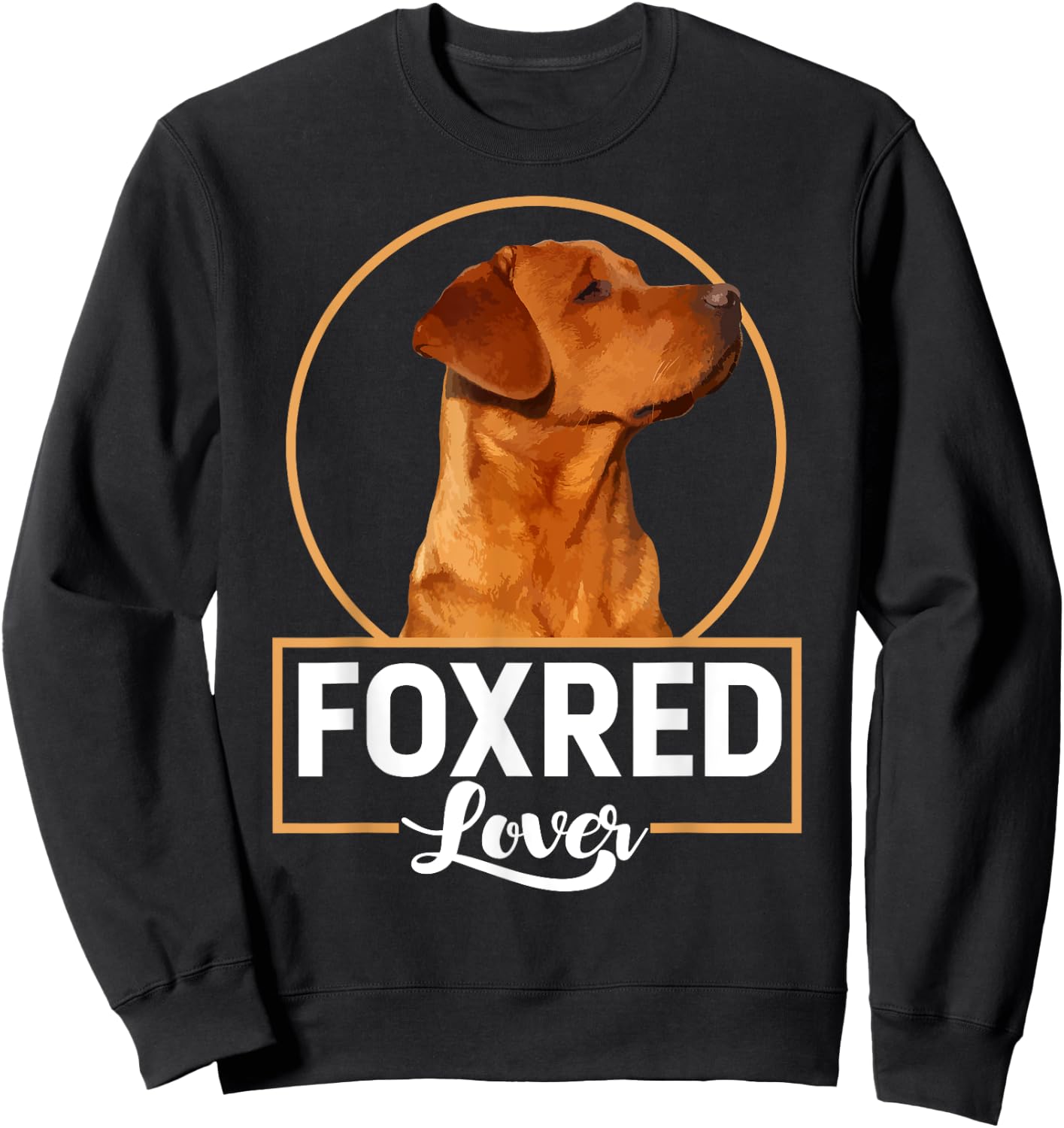 Foxred Lover Redfox Labrador Retriever Fox Red Sweatshirt - Sweatshirt | Black