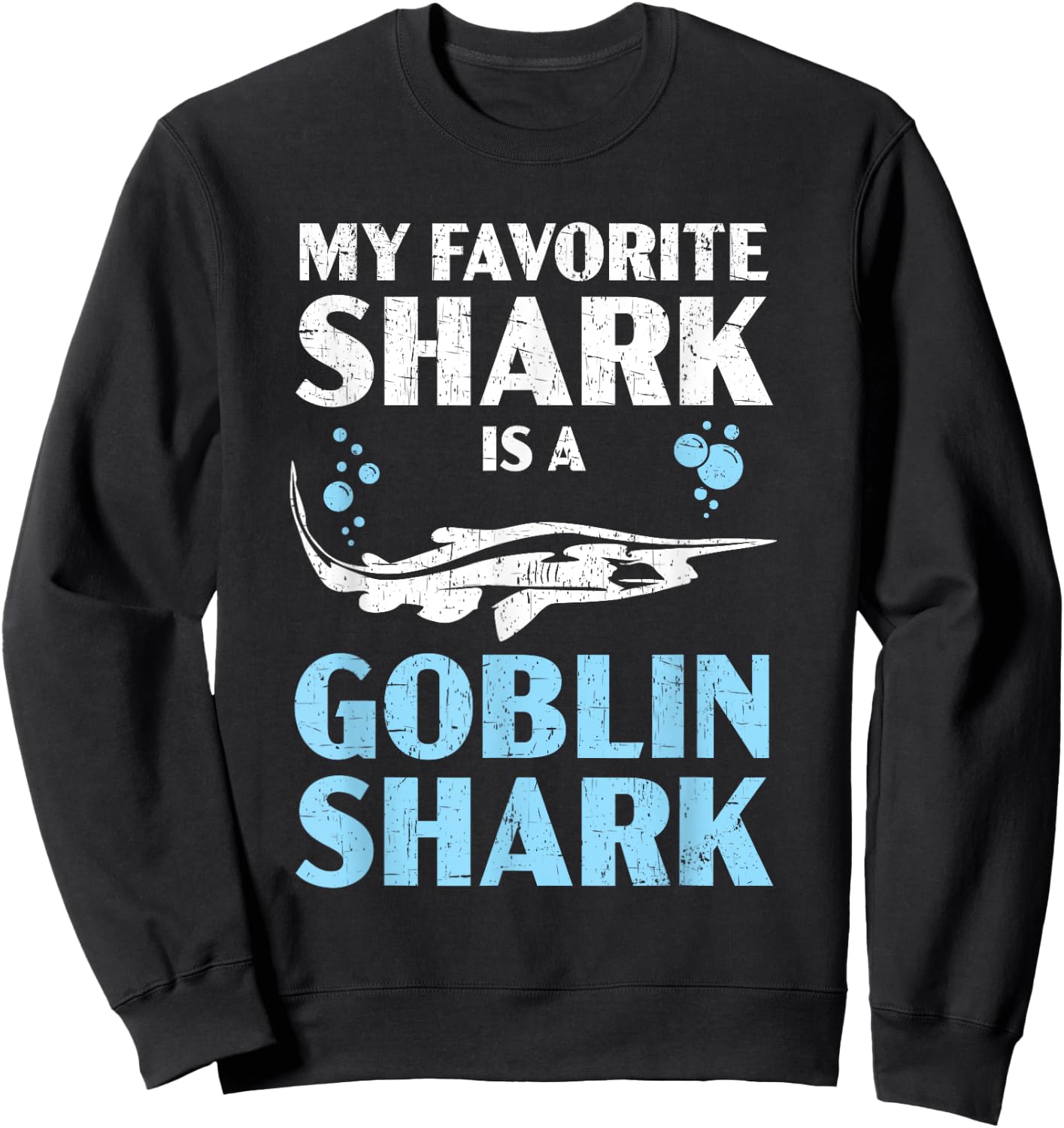 My Favorite Shark Is A Goblin Shark Animal Lover Sweatshirt - Sweatshirt | Black
