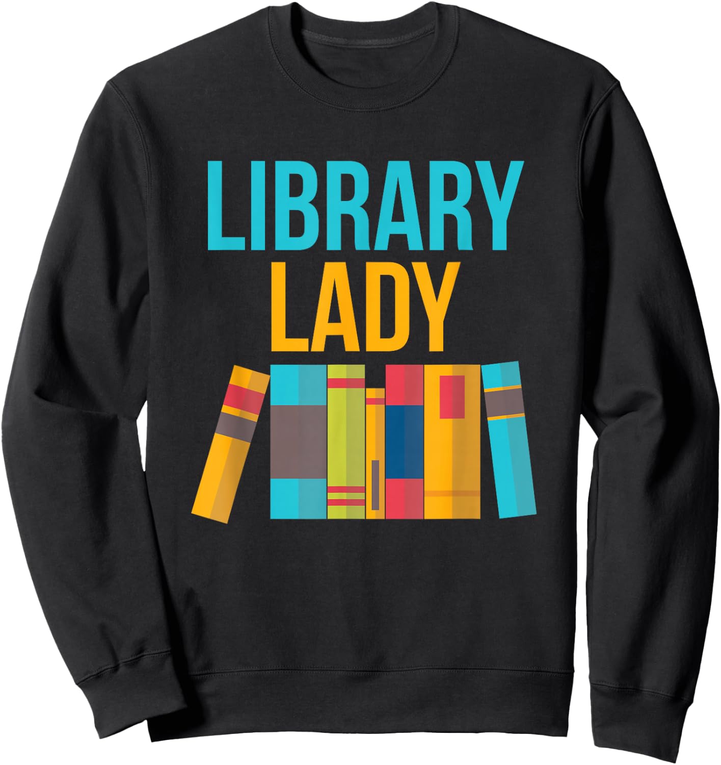 Library Lady - Librarian Design , Girls, Librarians Sweatshirt - Sweatshirt | Black