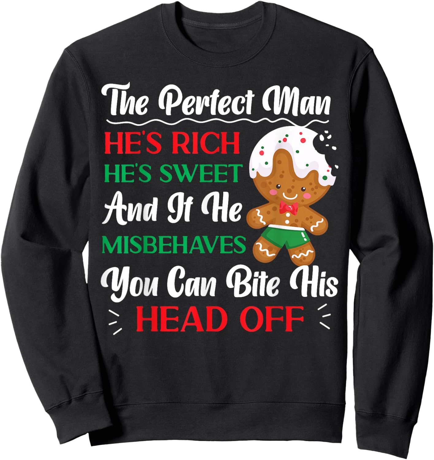 Bake Baking Christmas Gingerbread Man The Perfect Man He'S Sweatshirt - Sweatshirt | Black