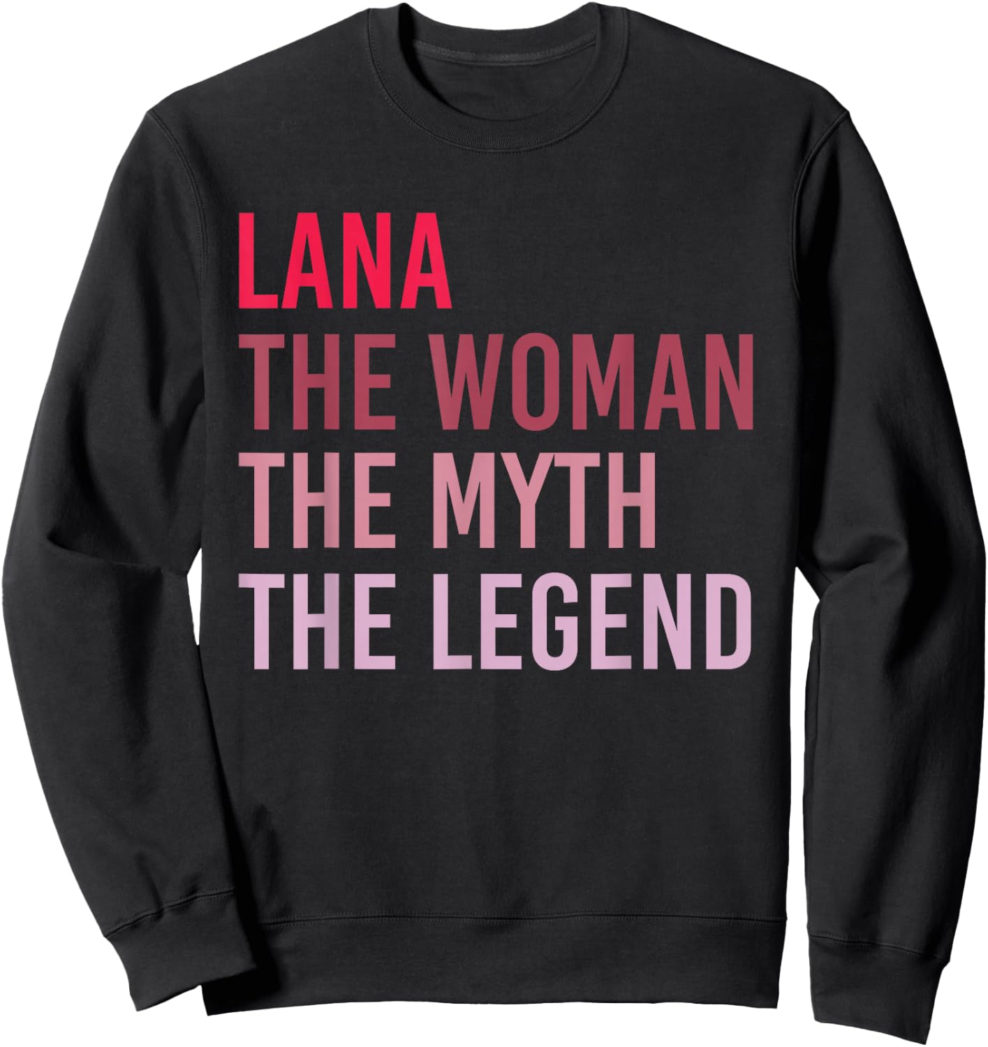 LANA The Woman Myth Legend Personalized Name Birthday Gift Sweatshirt - Sweatshirt | Black
