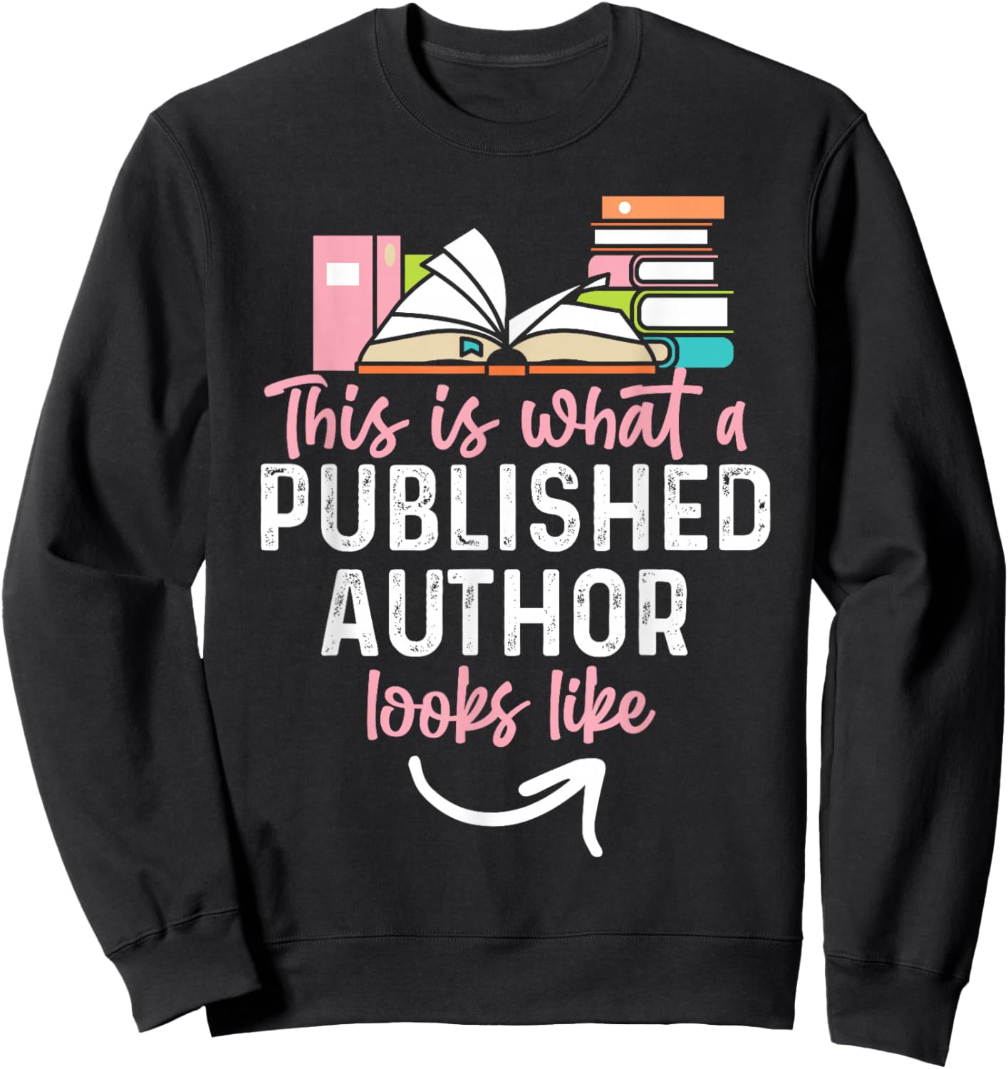 This is What A Published Author Looks Like Sweatshirt - Sweatshirt | Black