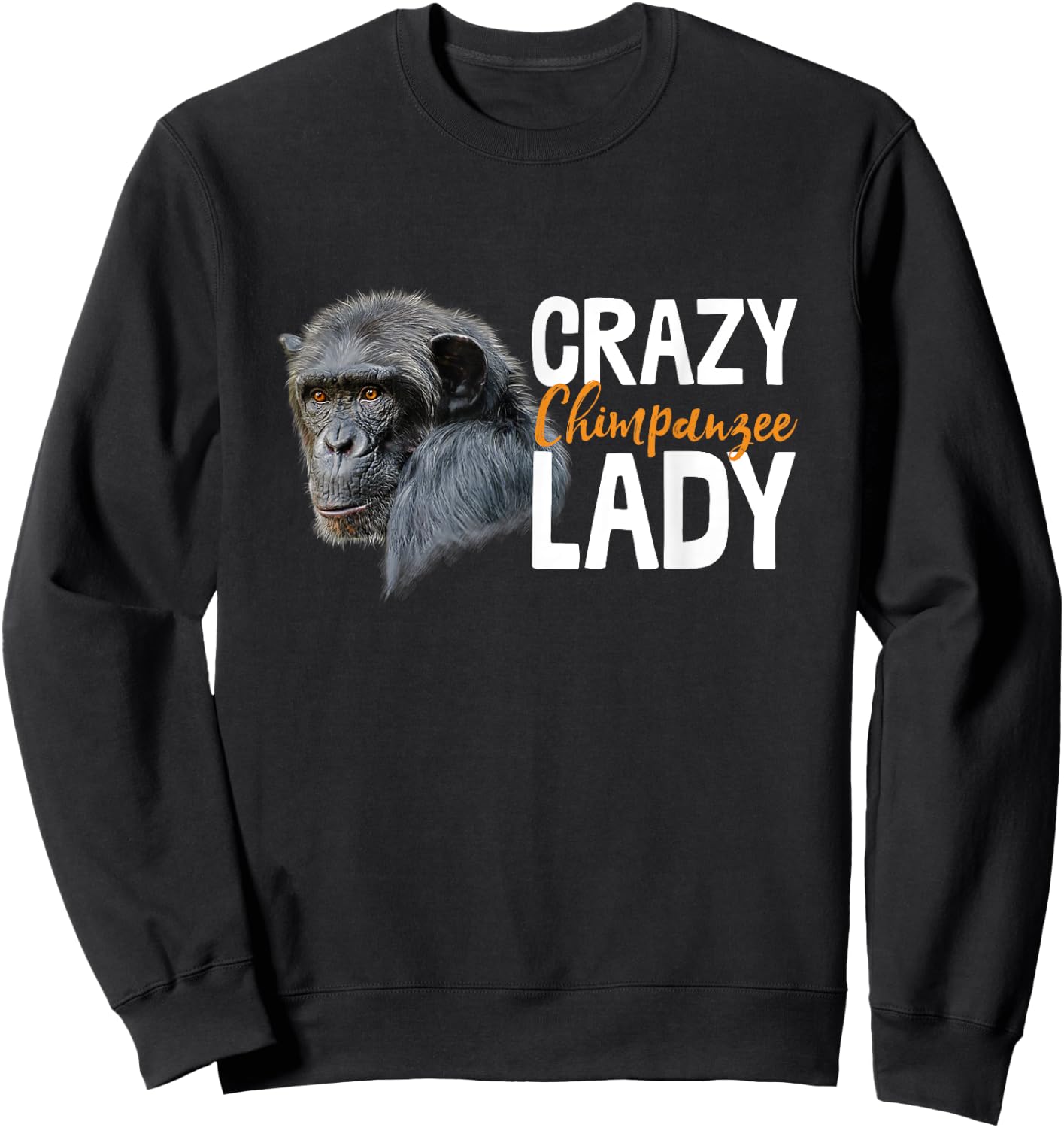 Crazy Chimpanzee Lady Art Monkey Chimp Ape Animal Novelty Sweatshirt - Sweatshirt | Black
