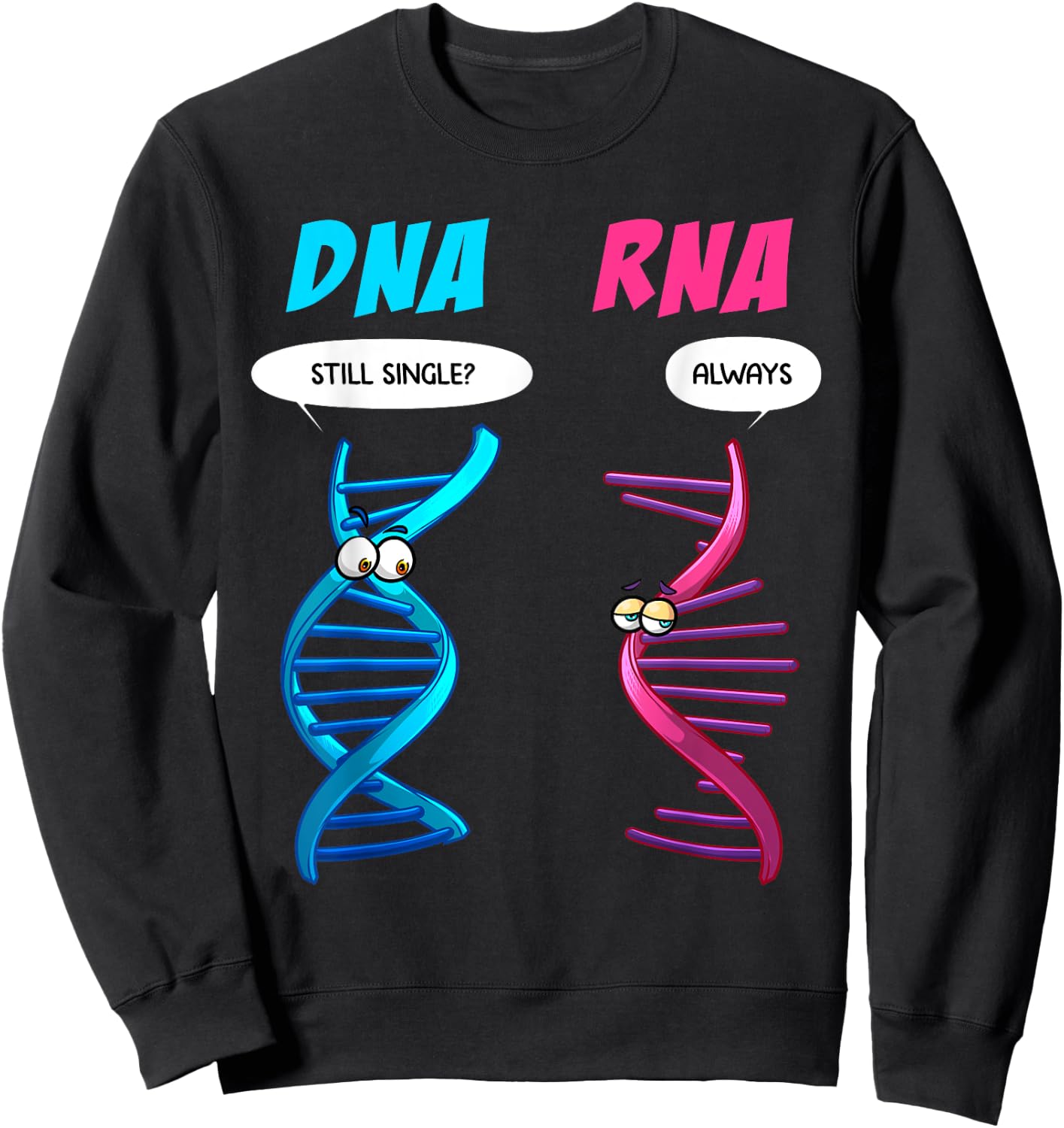 Funny DNA RNA Design Men Women Biology Genetics Biologist Sweatshirt - Sweatshirt | Black