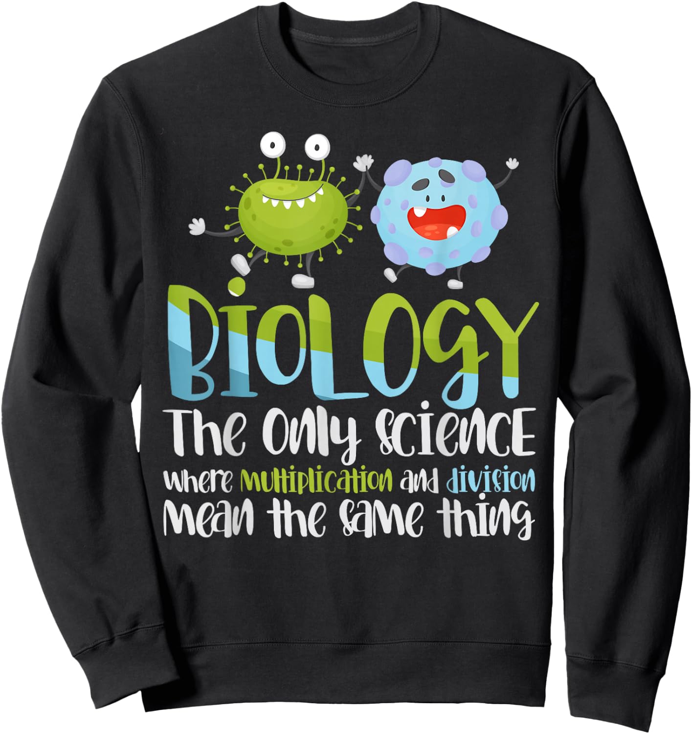 Funny Scientist Geek Microbiology Biologist Gift Biology Sweatshirt - Sweatshirt | Black