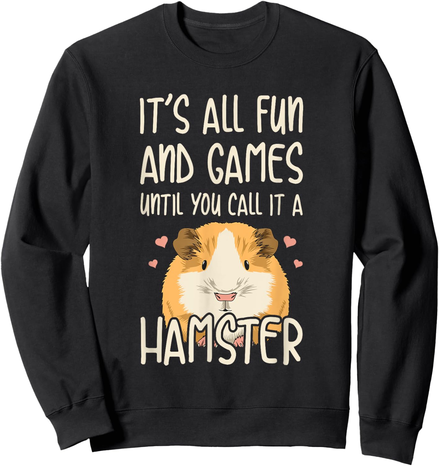 Guinea Pig Quote - Black, Small - Cute Guinea Pig Lover Quote - , Short Sleeve, , Classic Fit, Imported Sweatshirt - Sweatshirt | Black