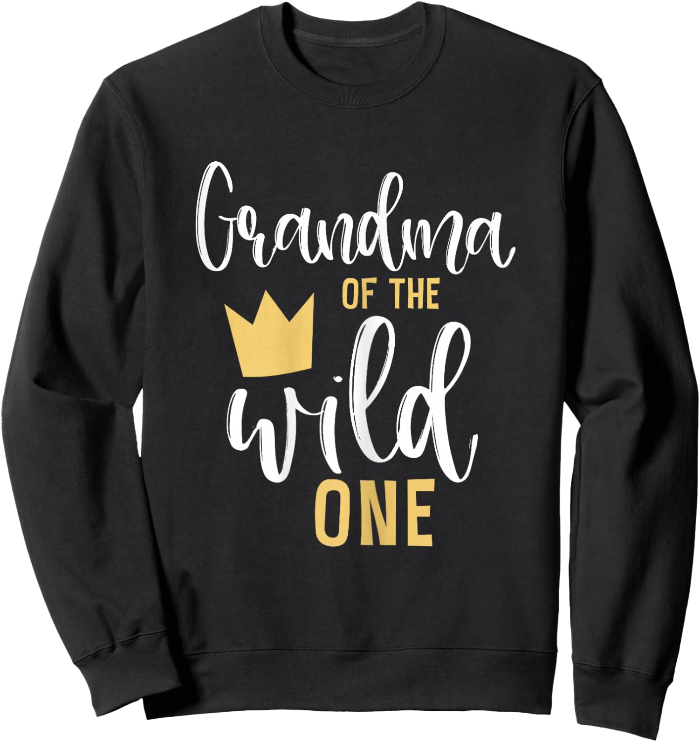 Grandma of the Wild One Shirt 1st Birthday First Thing Sweatshirt - Sweatshirt | Black