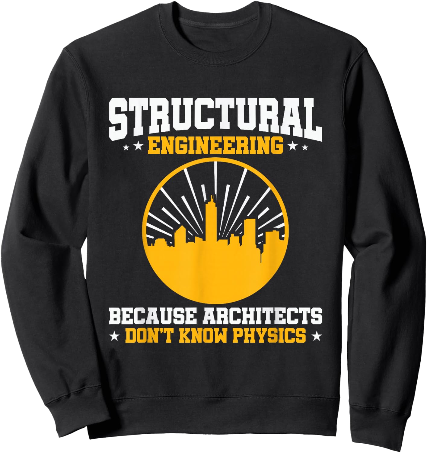 Structural Engineer Shirts and Gifts Men's Black Cotton 65% Polyester 35% Classic Fit Short Sleeve Small Funny Physics Graduation Sweatshirt - Sweatshirt | Black