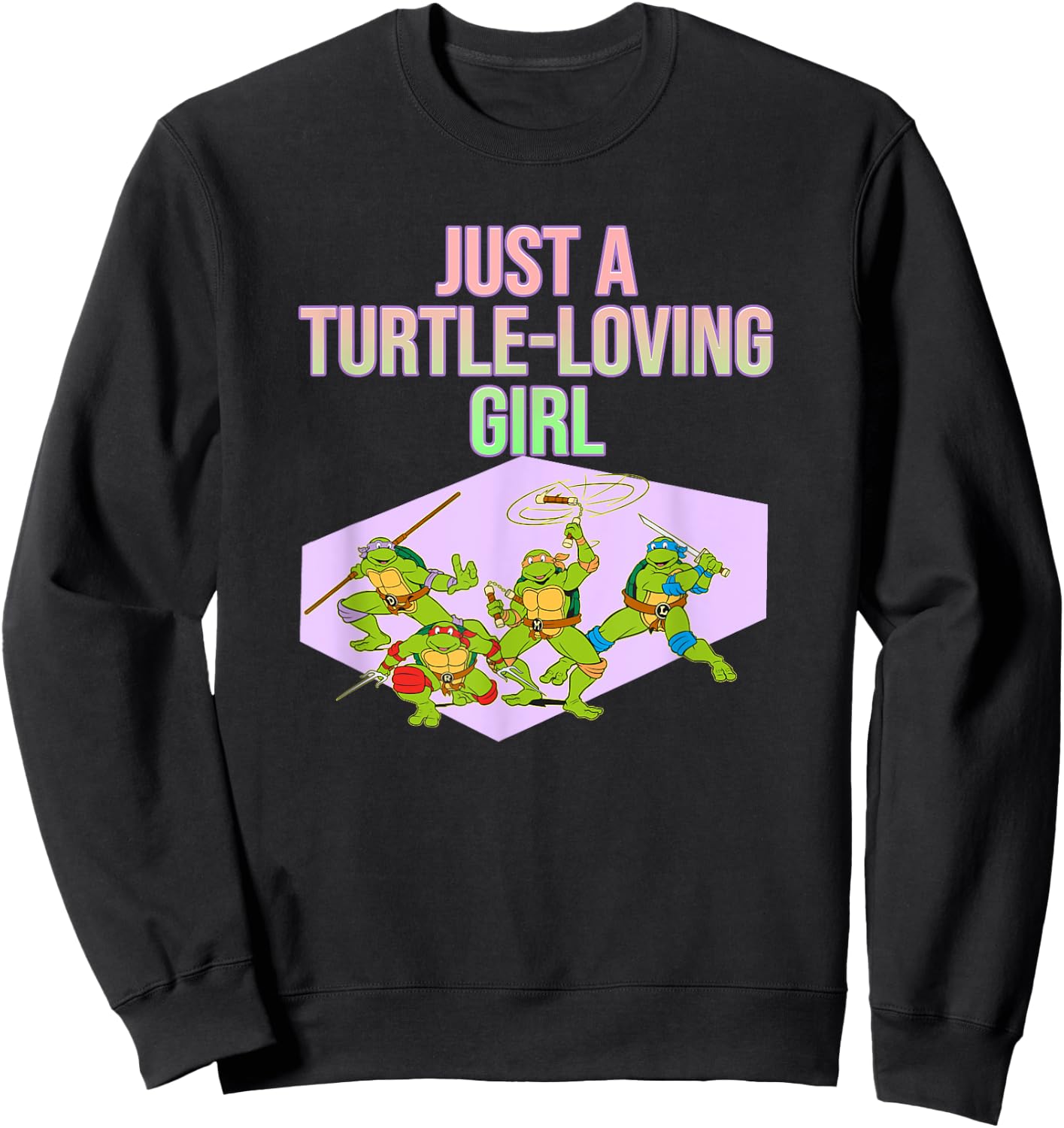 Mademark x Teenage Mutant Ninja Turtles - Just a Turtle-Loving Girl Sweatshirt - Sweatshirt | Black