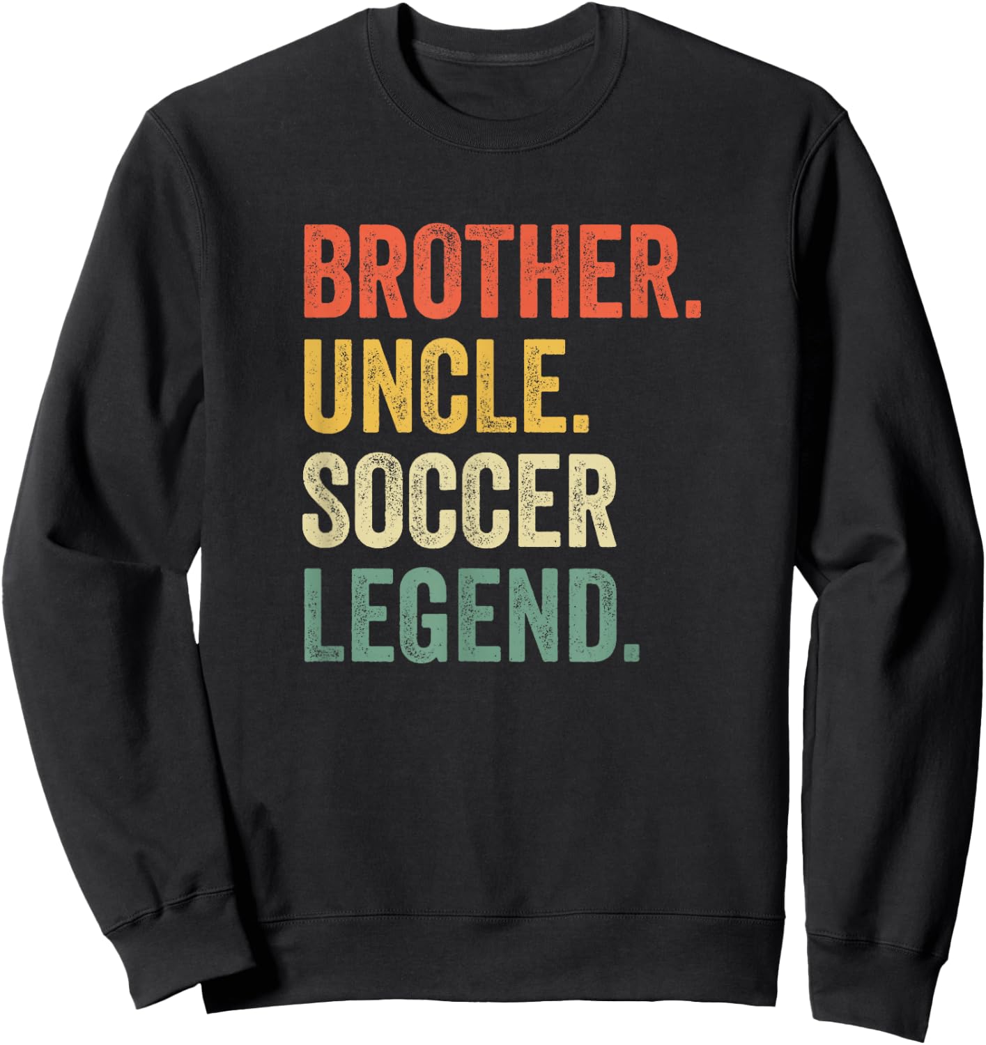 Brother Uncle Soccer Legend Player Coach Vintage Sweatshirt - Sweatshirt | Black