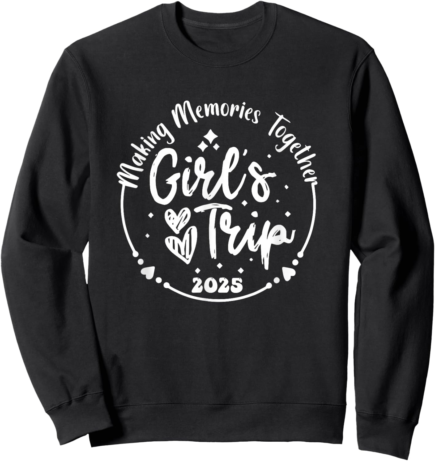 Making Memories Together Funny Girls Trip 2025 Vintage Sweatshirt - Sweatshirt | Black