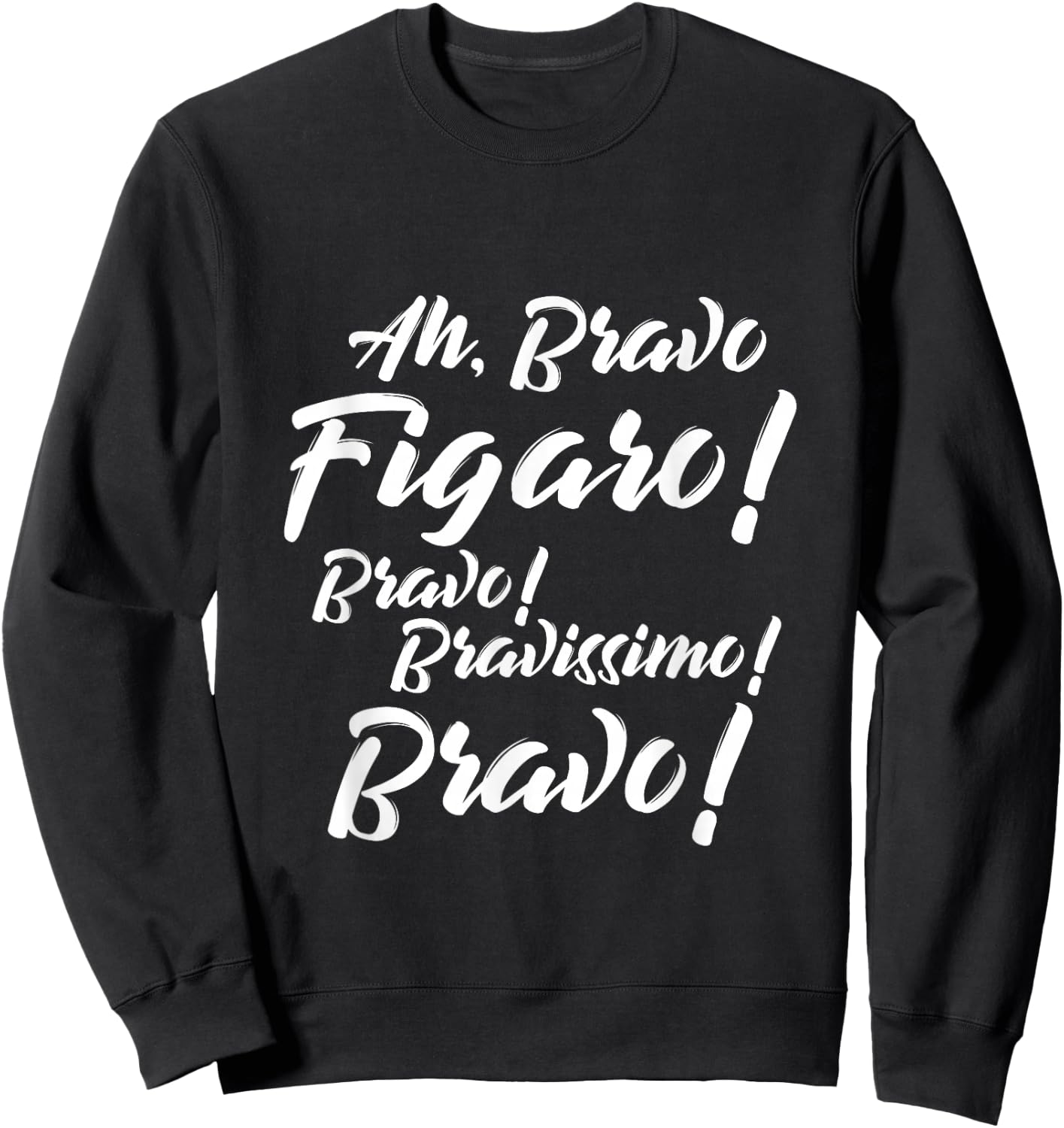 Barber of Sevilla Shirt Ah Bravo Figaro Bravo Bravissimo Sweatshirt - Sweatshirt | Black