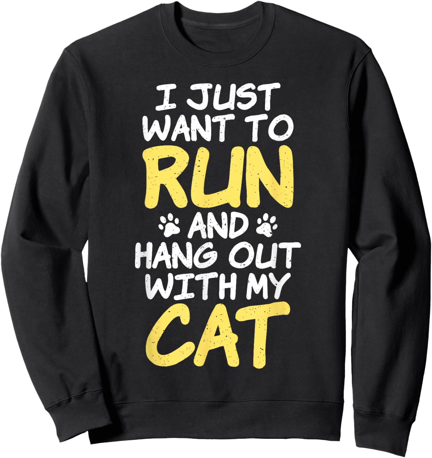 I just want to run and Hang out with my Cat Marathon Runner Sweatshirt - Sweatshirt | Black