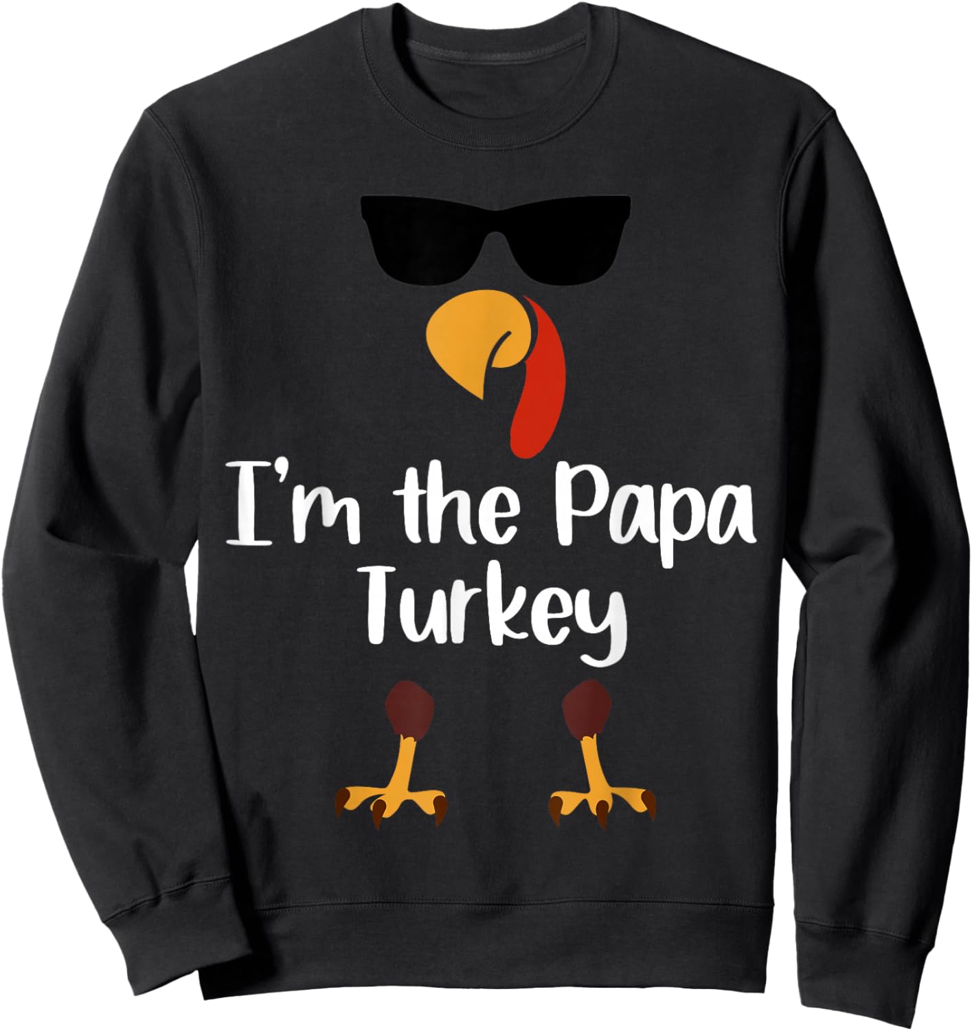 I'm the Papa Turkey Thanksgiving Day Gift Father Leg Day Sweatshirt - Sweatshirt | Black