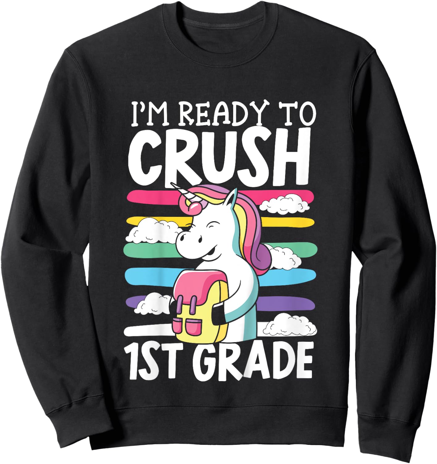 Kids I'm Ready To Crush First Day Of School Back To School Sweatshirt - Sweatshirt | Black