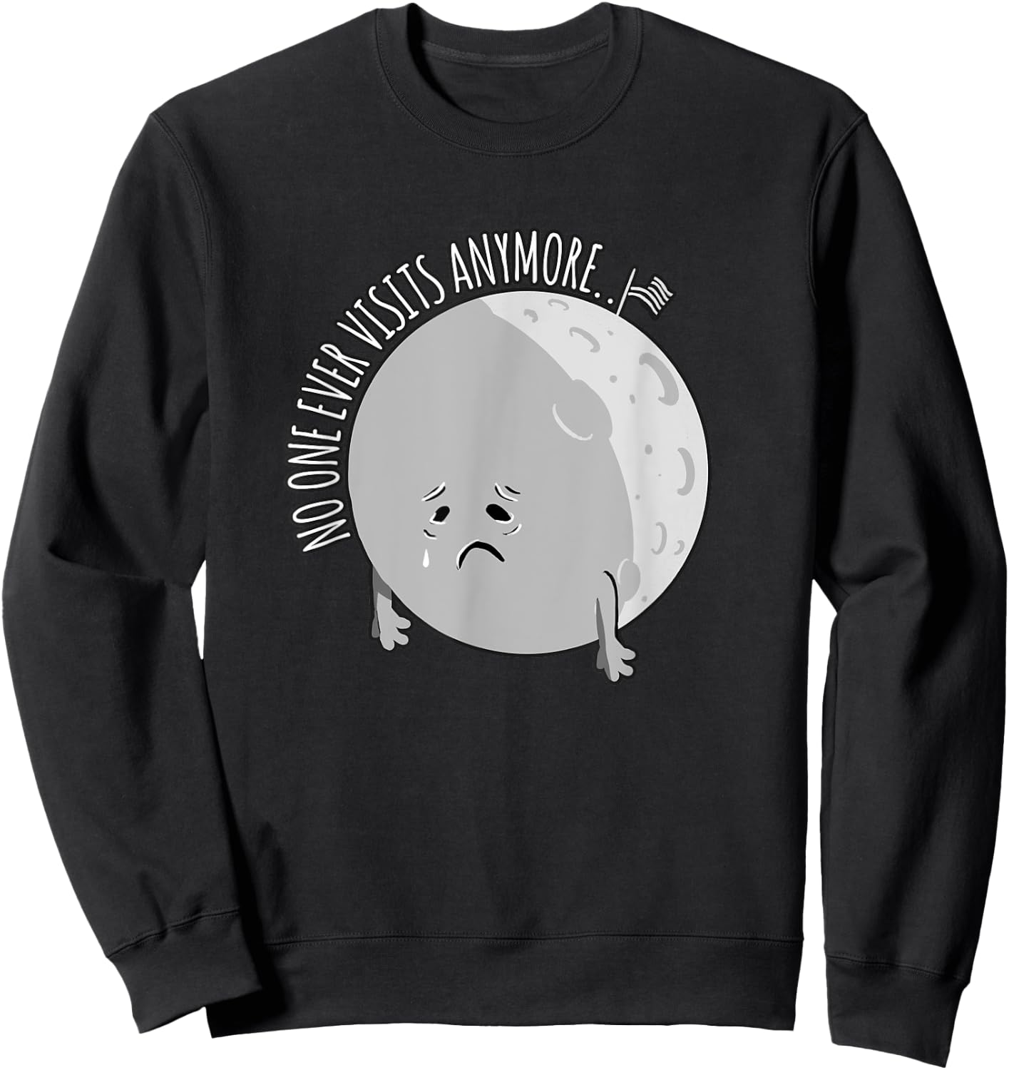 No One Visits Anymore - Funny Moon Landing Astronomy Sweatshirt - Sweatshirt | Black