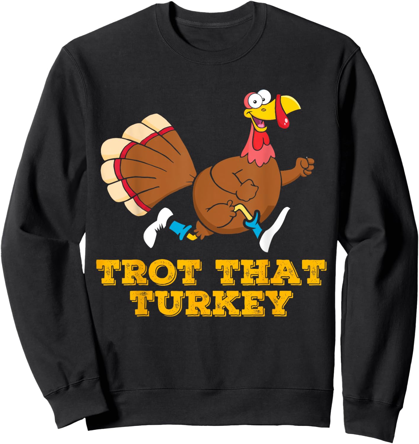 Trot That Turkey Runners Thanksgiving Marathon Running Sweatshirt - Sweatshirt | Black