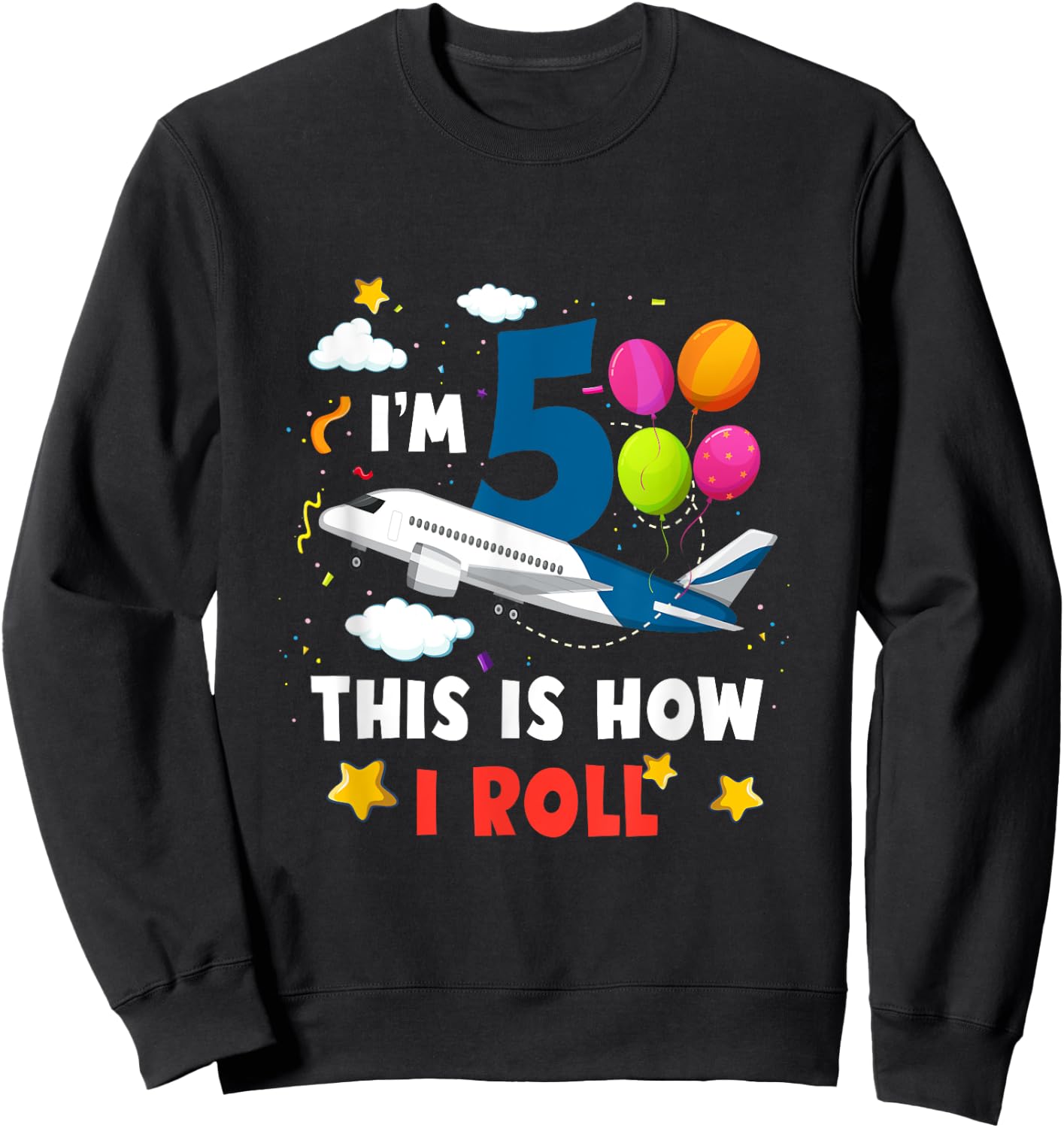 I'm 5 This 's How I Roll Airplane Pilot 5th Birthday Boys Sweatshirt - Sweatshirt | Black