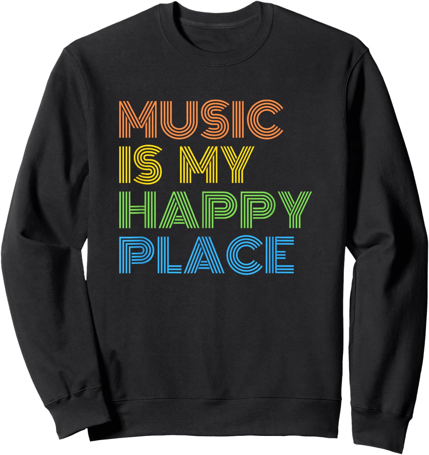 Music is My Happy Place - Funny Music Teacher Musician Band Men Women Kids Sweatshirt - Sweatshirt | Black