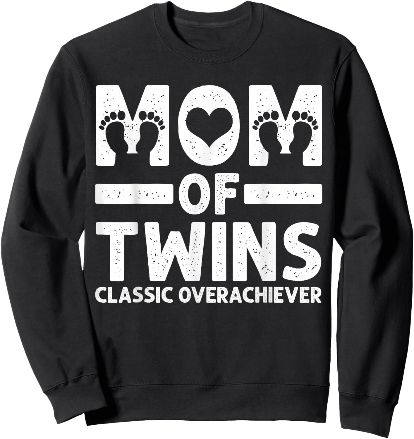 Funny Mom of Twins Classic Overachiever Cool Twin Mom Gift Sweatshirt - Sweatshirt | Black