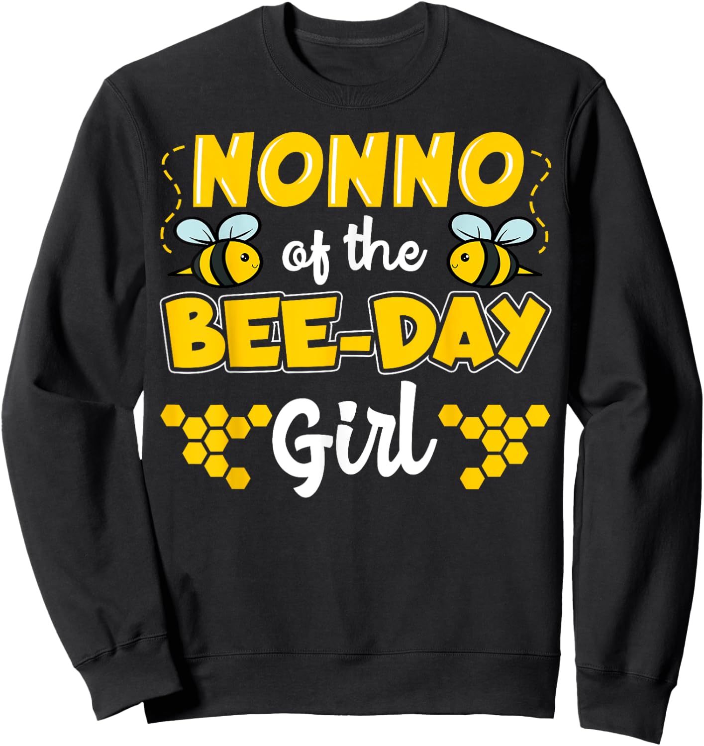 Bee Nonno Birthday Party Beekeeper Honey Family Theme Garden Sweatshirt - Sweatshirt | Black