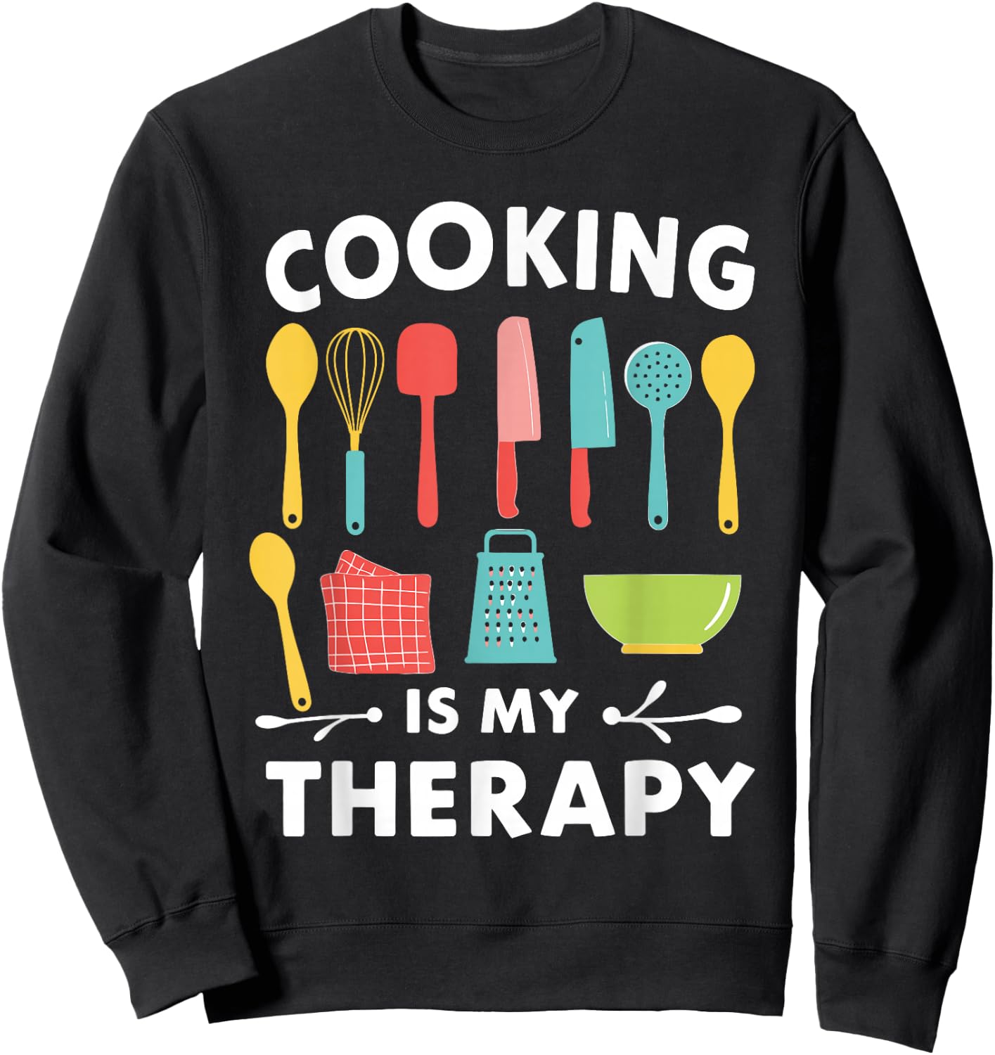 Cooking is My Therapy Funny Chef Design Sweatshirt - Sweatshirt | Black