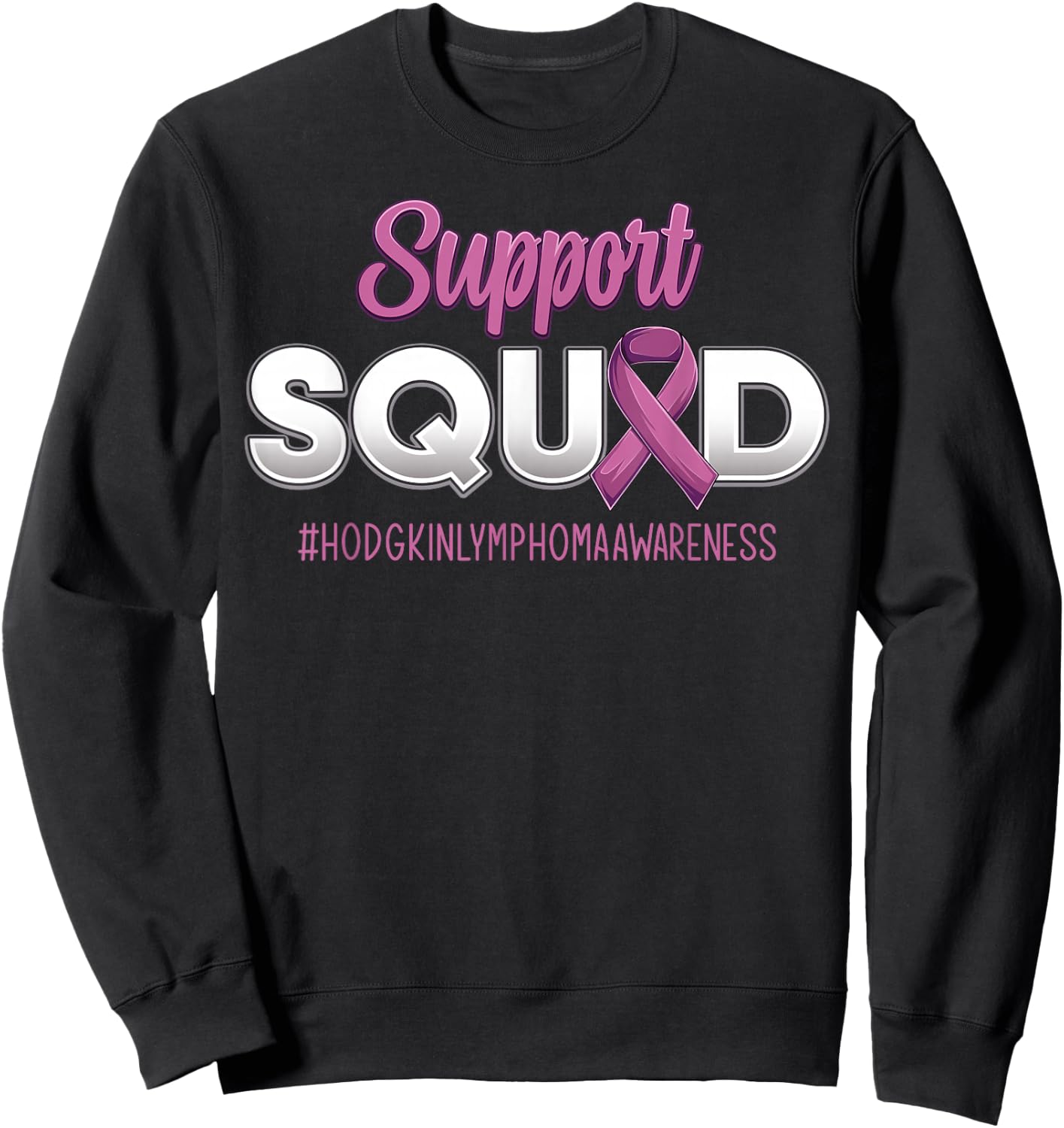 Support Squad Hodgkin's Lymphoma Awareness Warrior Men Women Sweatshirt - Sweatshirt | Black