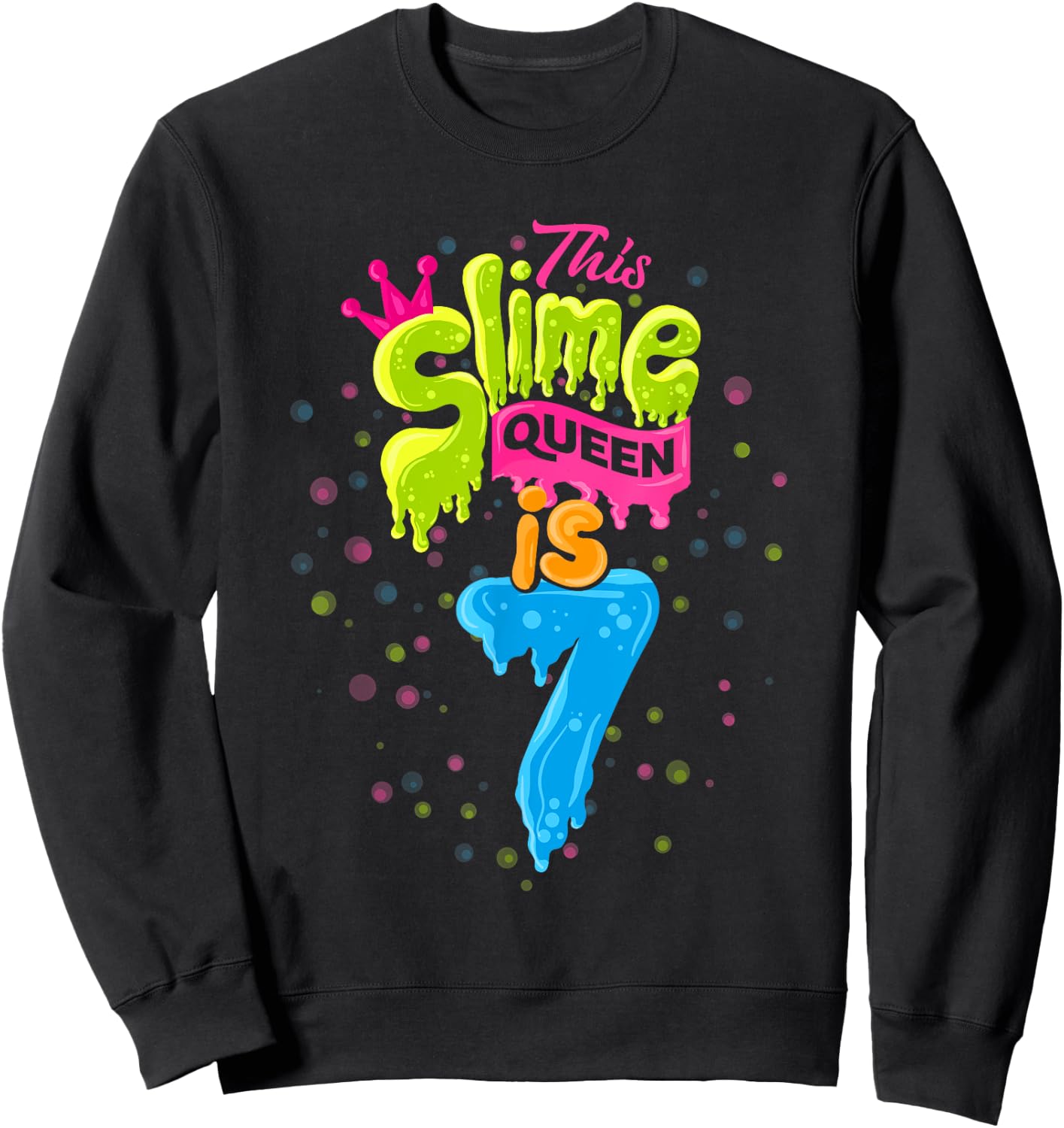 Slime Queen 7th Birthday Slime Shirt 7 Sweatshirt - Sweatshirt | Black