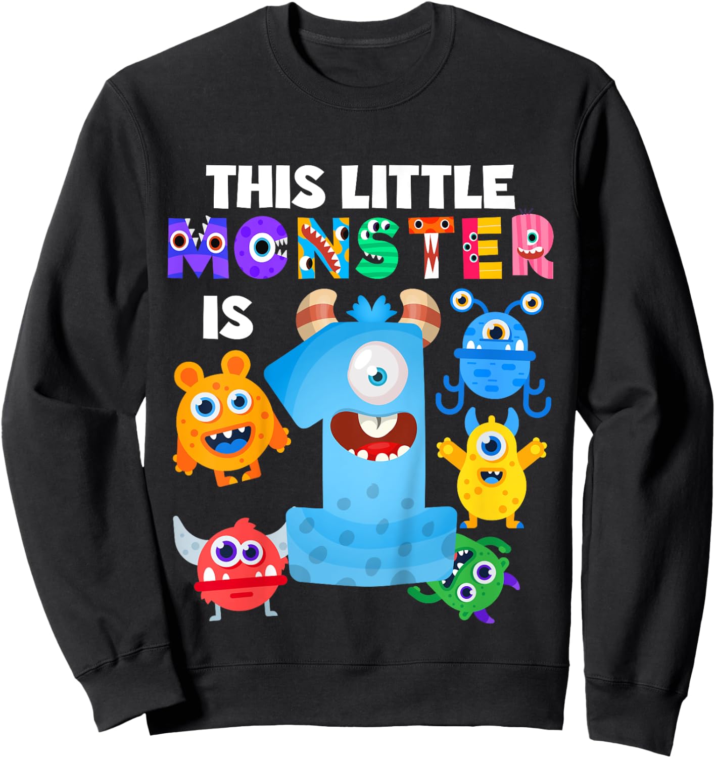 This Little Monster is 1 One Year 1st Birthday Party Aliens Sweatshirt - Sweatshirt | Black