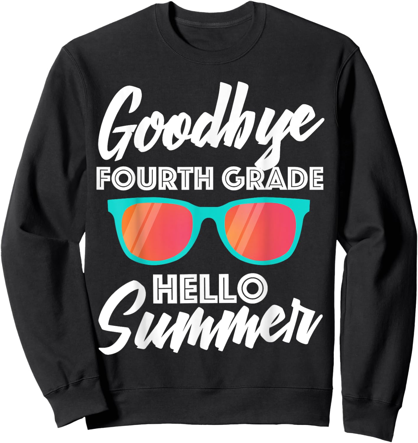 Fourth Grade Last Day of School Shirt - Teacher Gift Women Kids Sweatshirt - Sweatshirt | Black