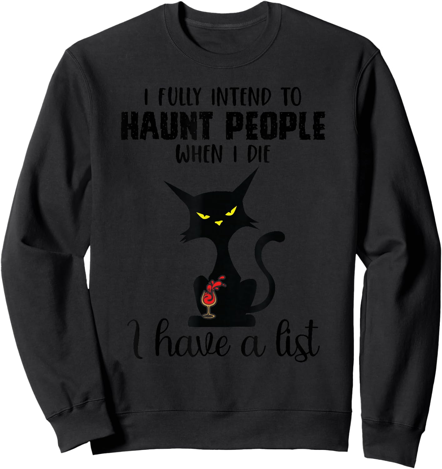 Funny Cat I fully intend to haunt people when I die Sweatshirt - Sweatshirt | Black
