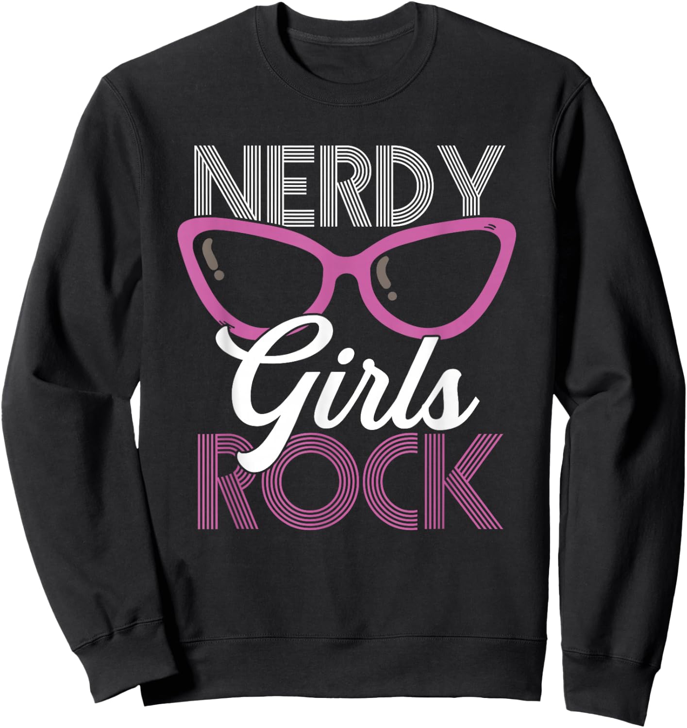 Funny Nerdy Girls Rock | Scientist Geek | Women Sweatshirt - Sweatshirt | Black