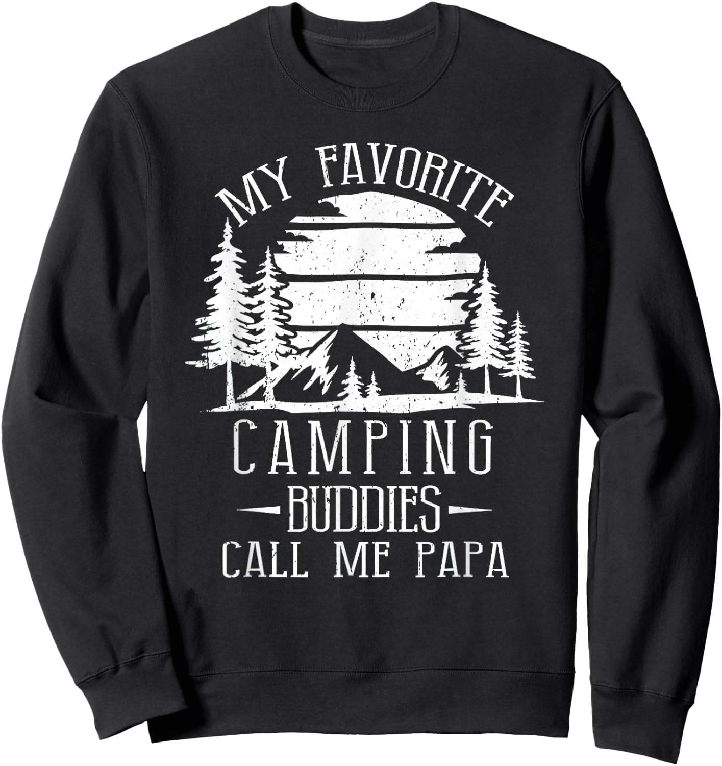 My Favorite Camping Buddies Call Me Papa Funny Family Father Sweatshirt - Sweatshirt | Black