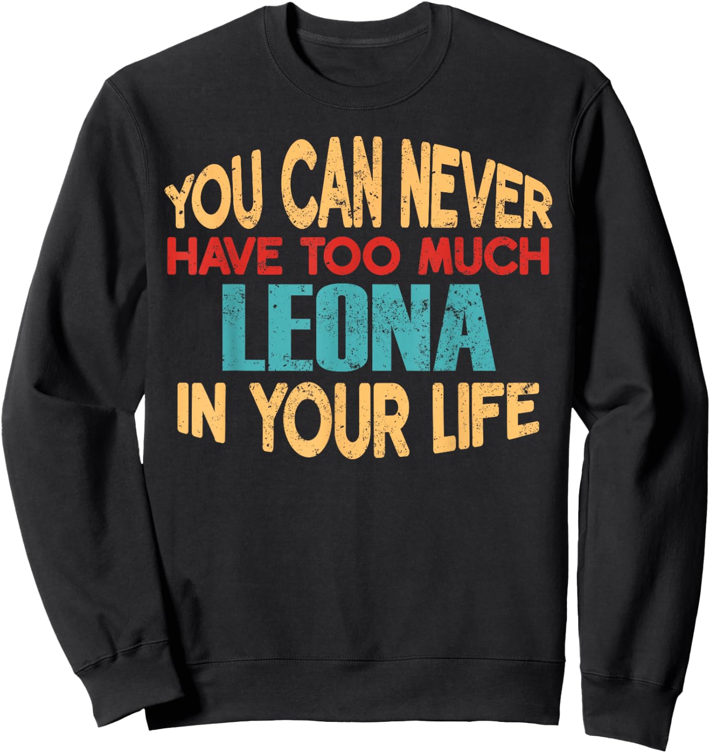 Funny Leona Personalized First Name Joke Item Sweatshirt - Sweatshirt | Black