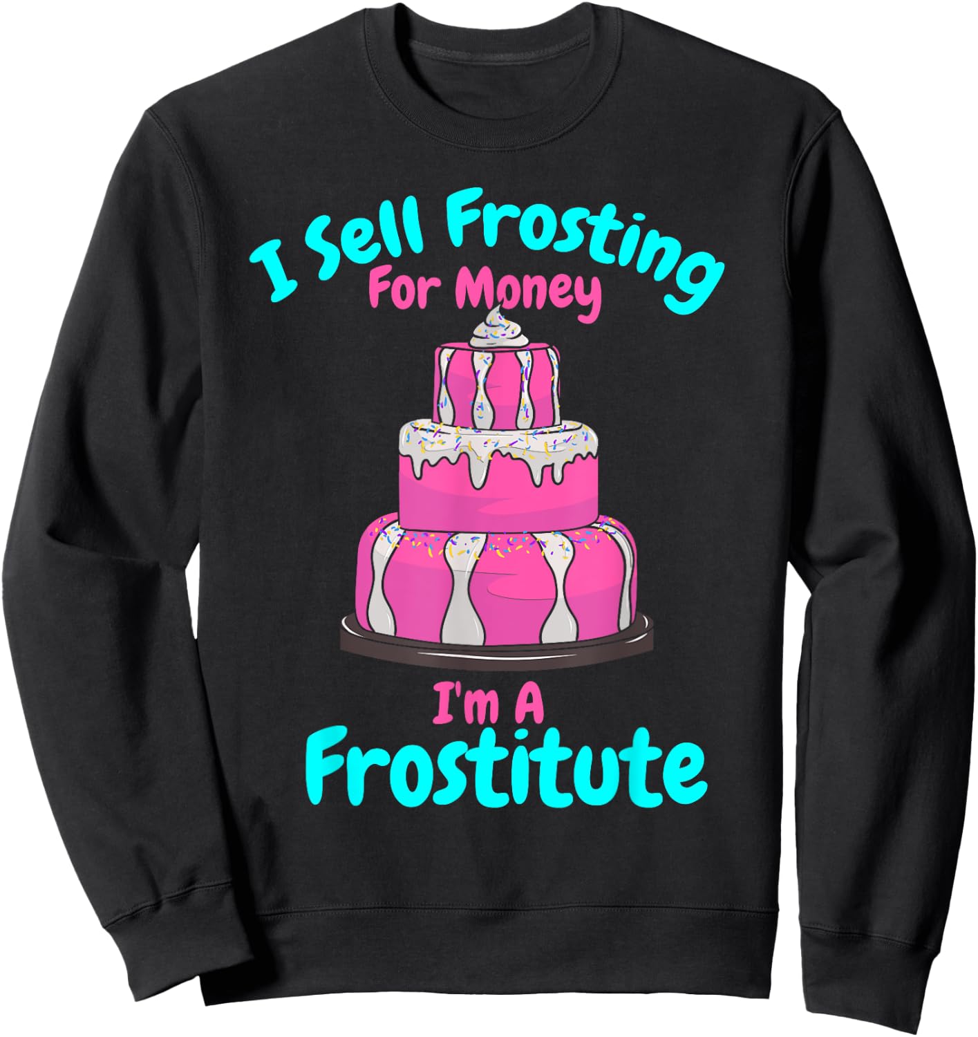 Crazy Cake Lady Cake Decorating Humor Funny Cake Decorator Sweatshirt - Sweatshirt | Black