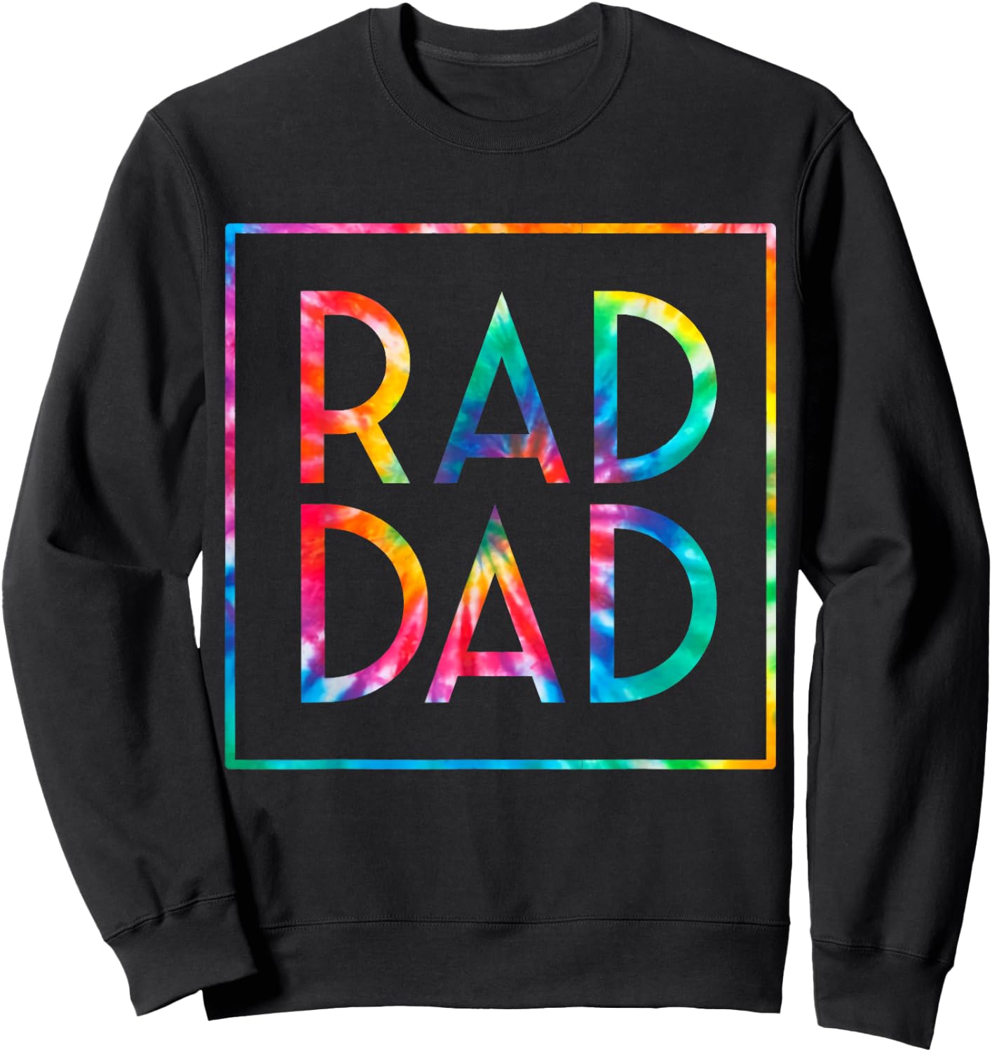 Rad Dad Tie Dye Dad Jokes Funny Father’s Day 2022 Men Sweatshirt - Sweatshirt | Black