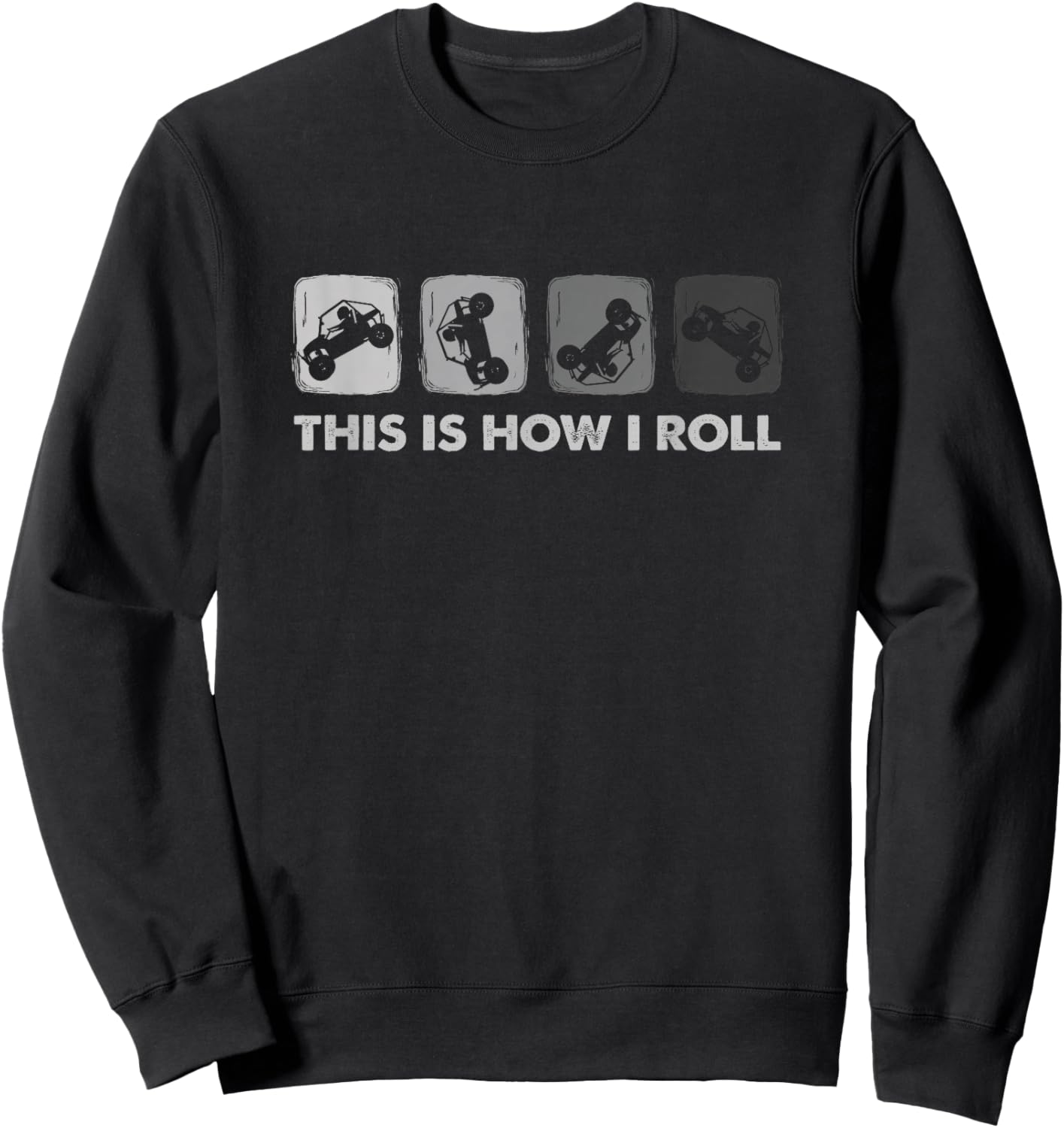 This is How I Roll, SxS Side-by-Side UTV Small Sweatshirt - Sweatshirt | Black