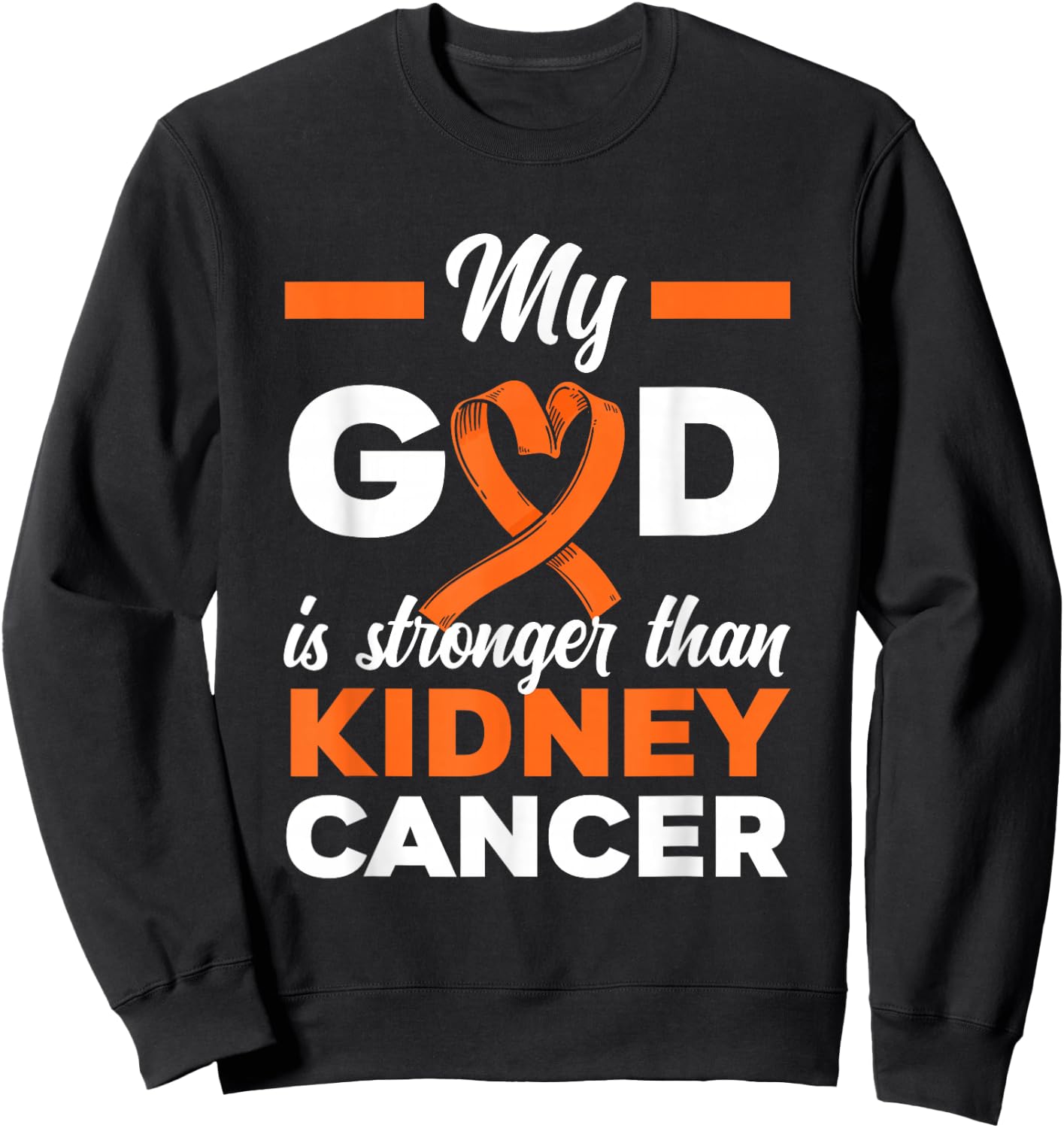 My God Is Stronger Than Cancer Kidney Cancer Warrior Sweatshirt - Sweatshirt | Black
