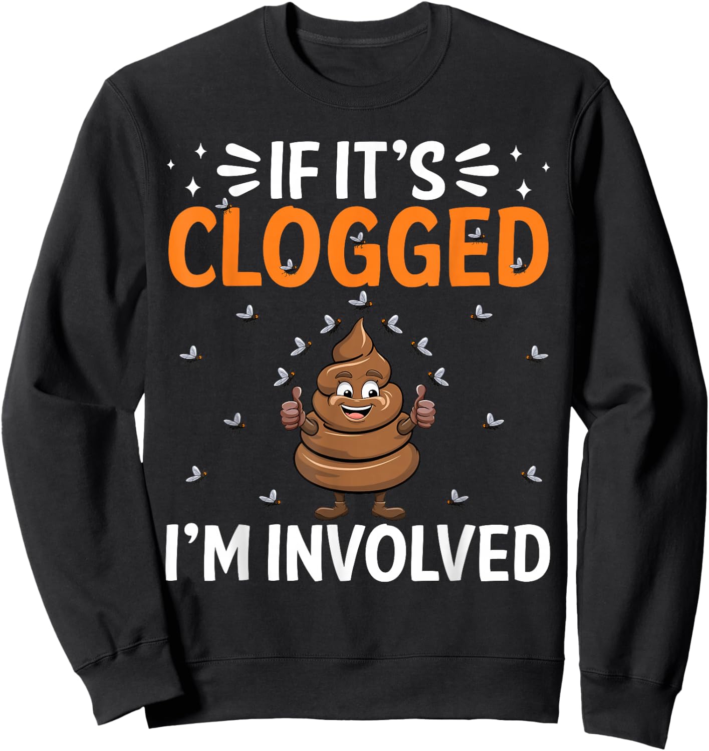 Inappropriate Funny Clogged Embarrassing Sarcasm Men Women Sweatshirt - Sweatshirt | Black