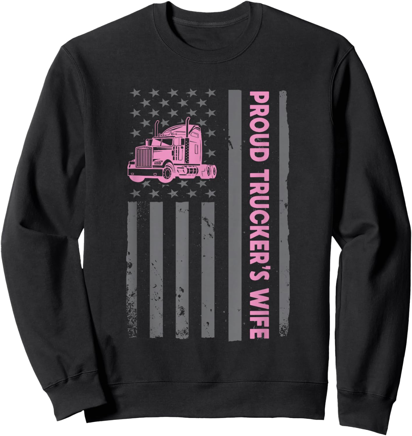 Proud Trucker's Wife American Flag Truck Driver Wife Lover Sweatshirt - Sweatshirt | Black