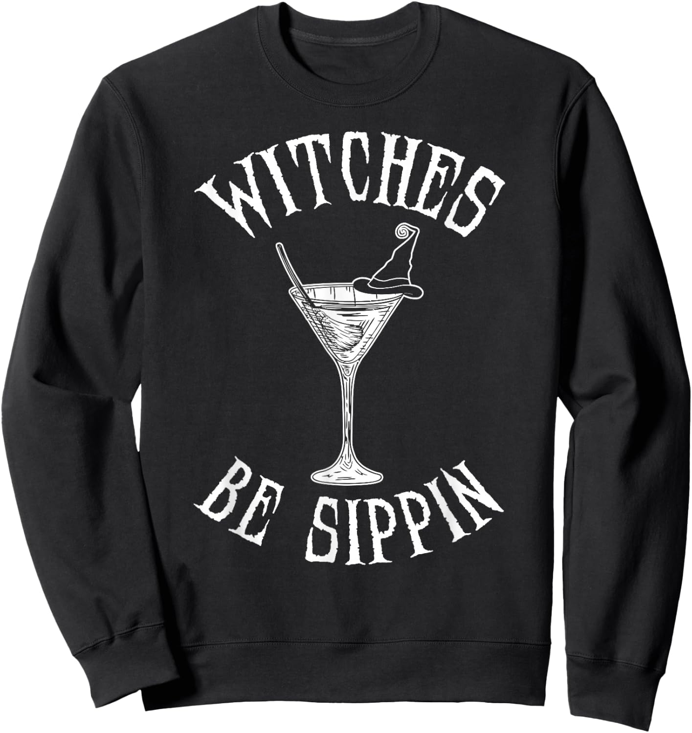 Witches Cocktail Witches be Sippin Halloween Sweatshirt - Sweatshirt | Black