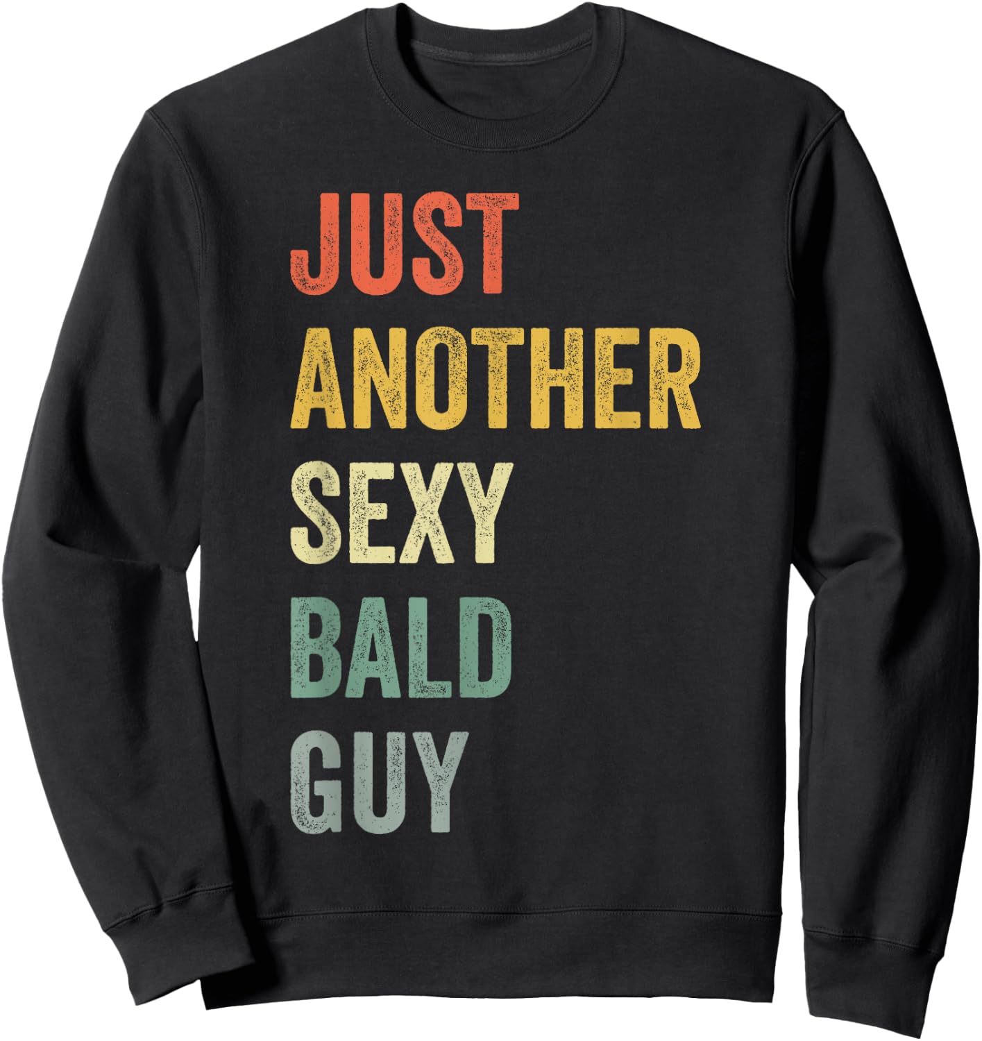 Vintage Just Another Sexy Bald Guy Sweatshirt - Sweatshirt | Black