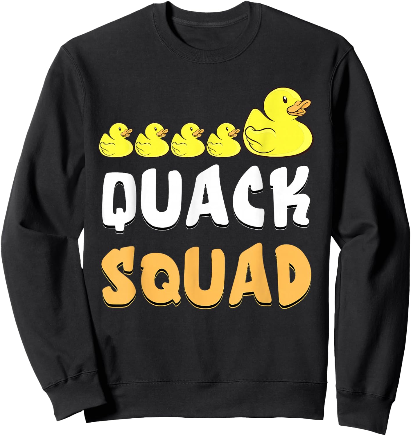 Quack Squad Rubber Duck Family Rubber Duckling Cute Duckie Sweatshirt - Sweatshirt | Black