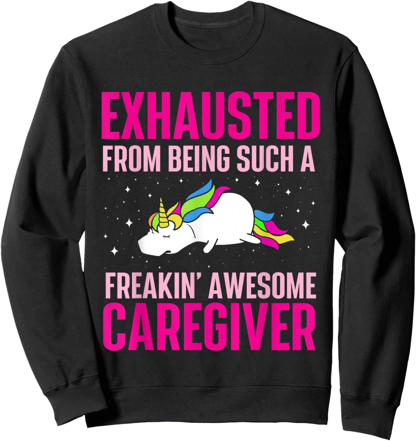 Exhausted From Being Awesome Caregiver - Caregiving Carer Sweatshirt - Sweatshirt | Black