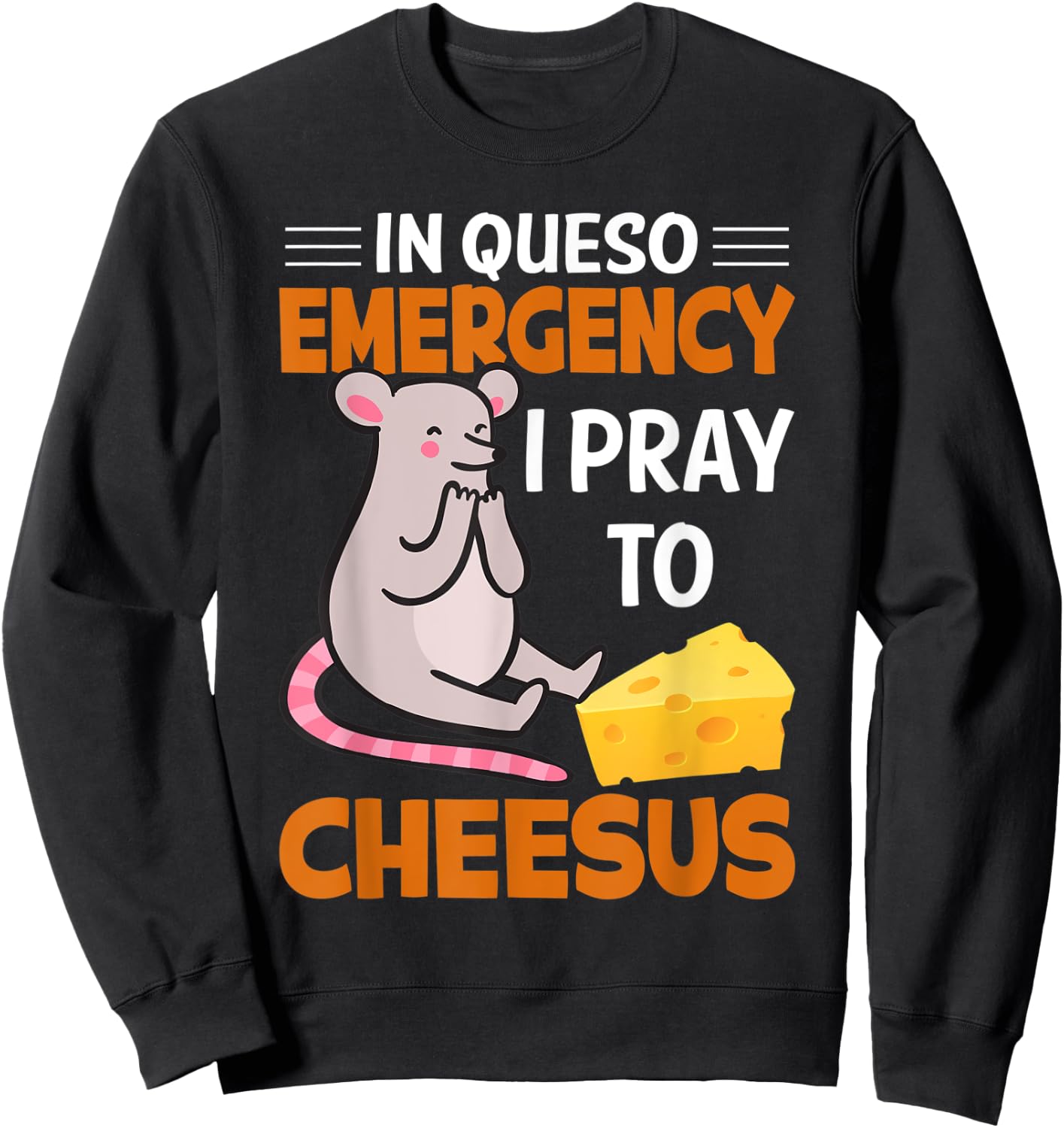 In Queso Emergency I Pray To Cheesus, mouse Sweatshirt - Sweatshirt | Black