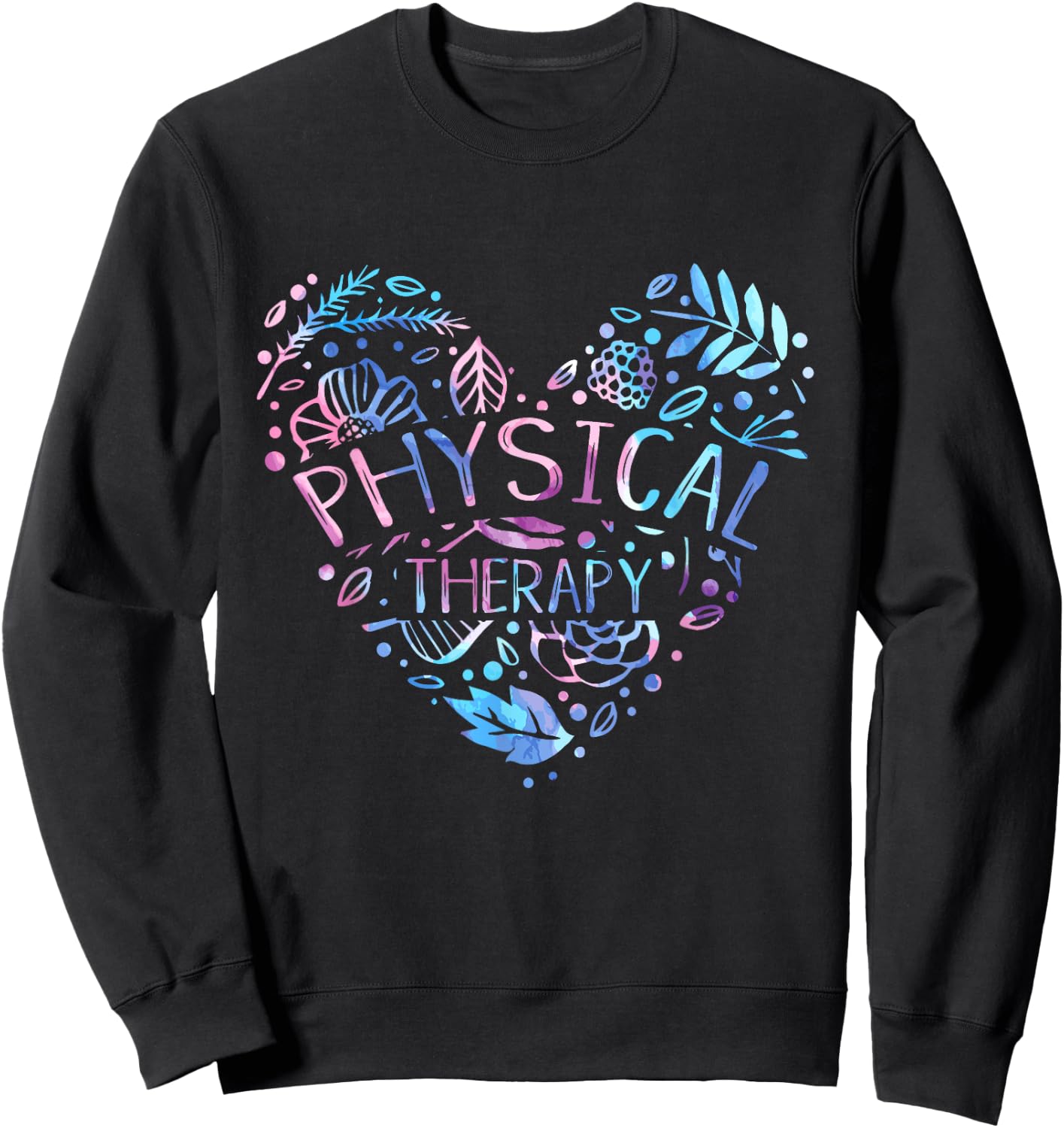 Physical Therapist Gift Heart PT Physical Therapy Sweatshirt - Sweatshirt | Black
