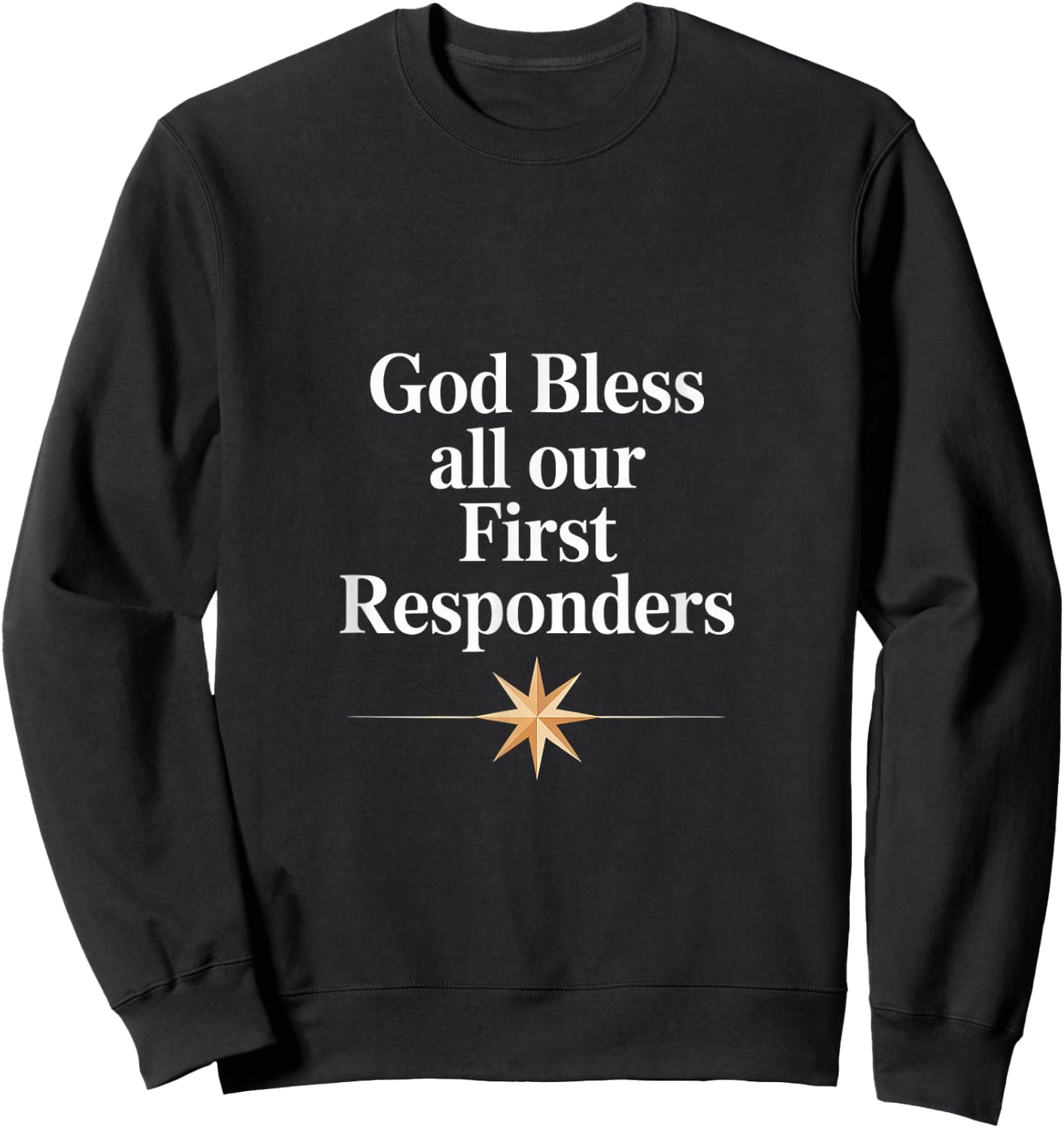 God Bless All Our First Responders Appreciation Sweatshirt - Sweatshirt | Black